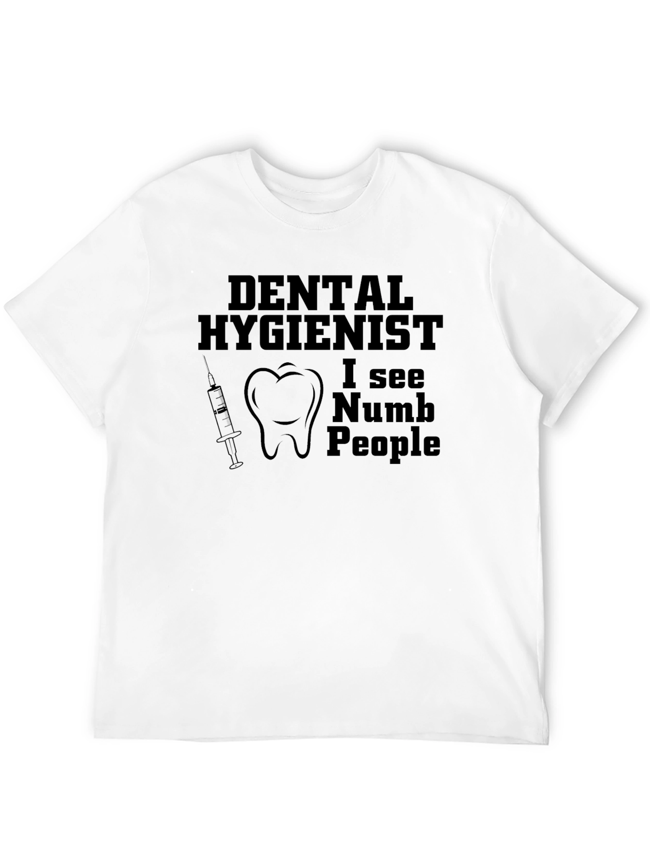 Dental Hygienist Humor Graphic Tee