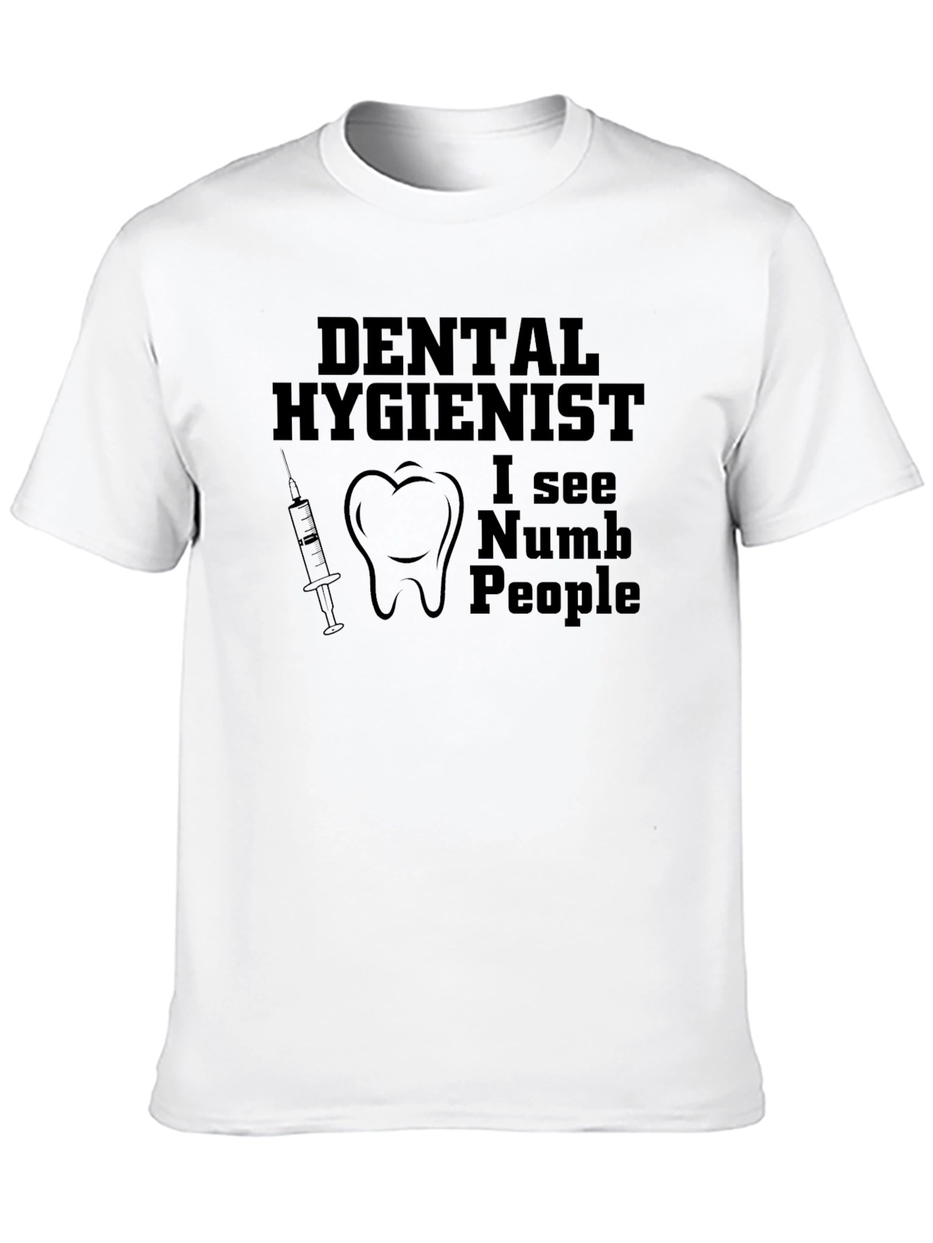 Dental Hygienist Humor Graphic Tee