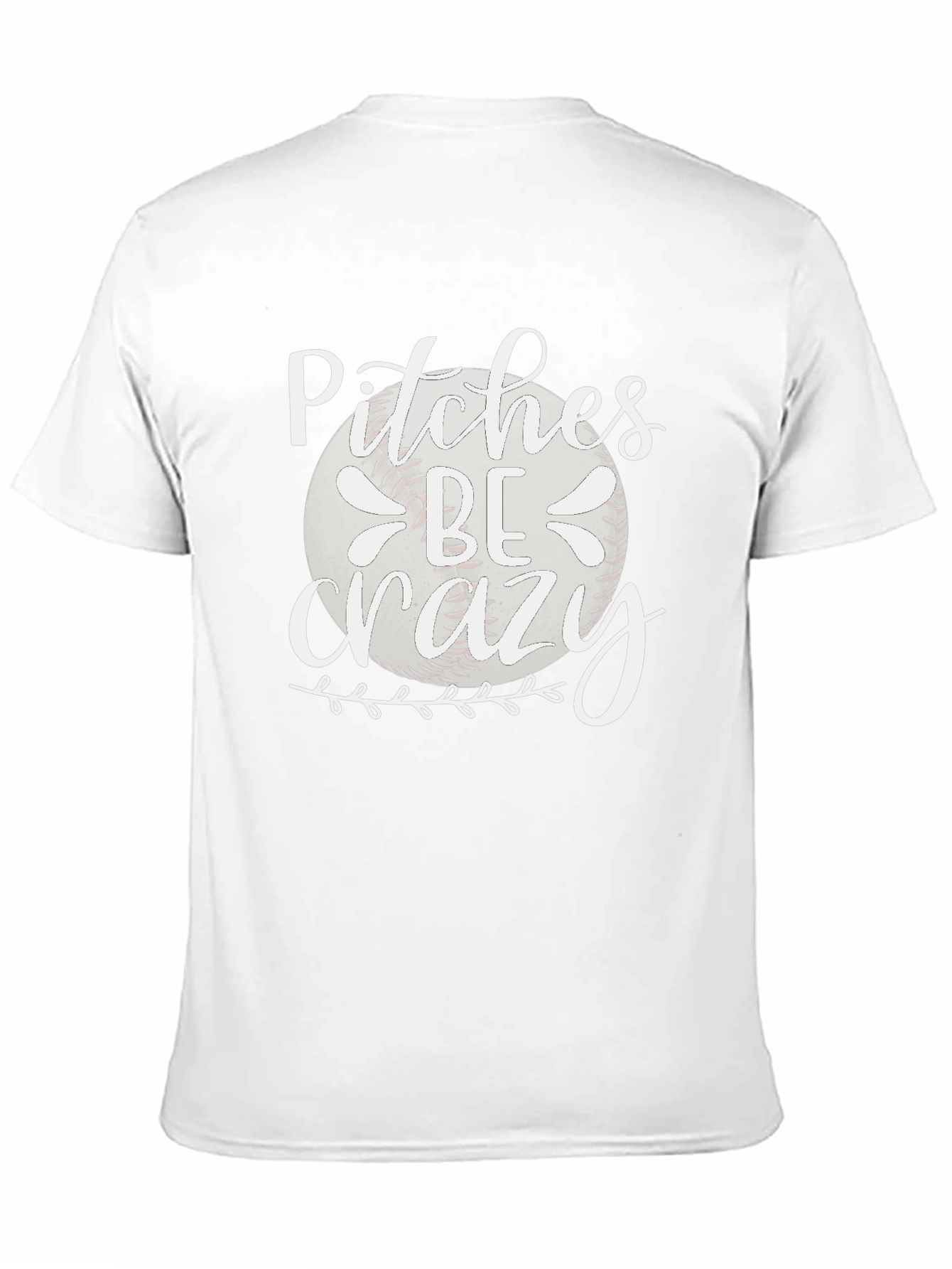 Pitches Be Crazy Baseball T-Shirt