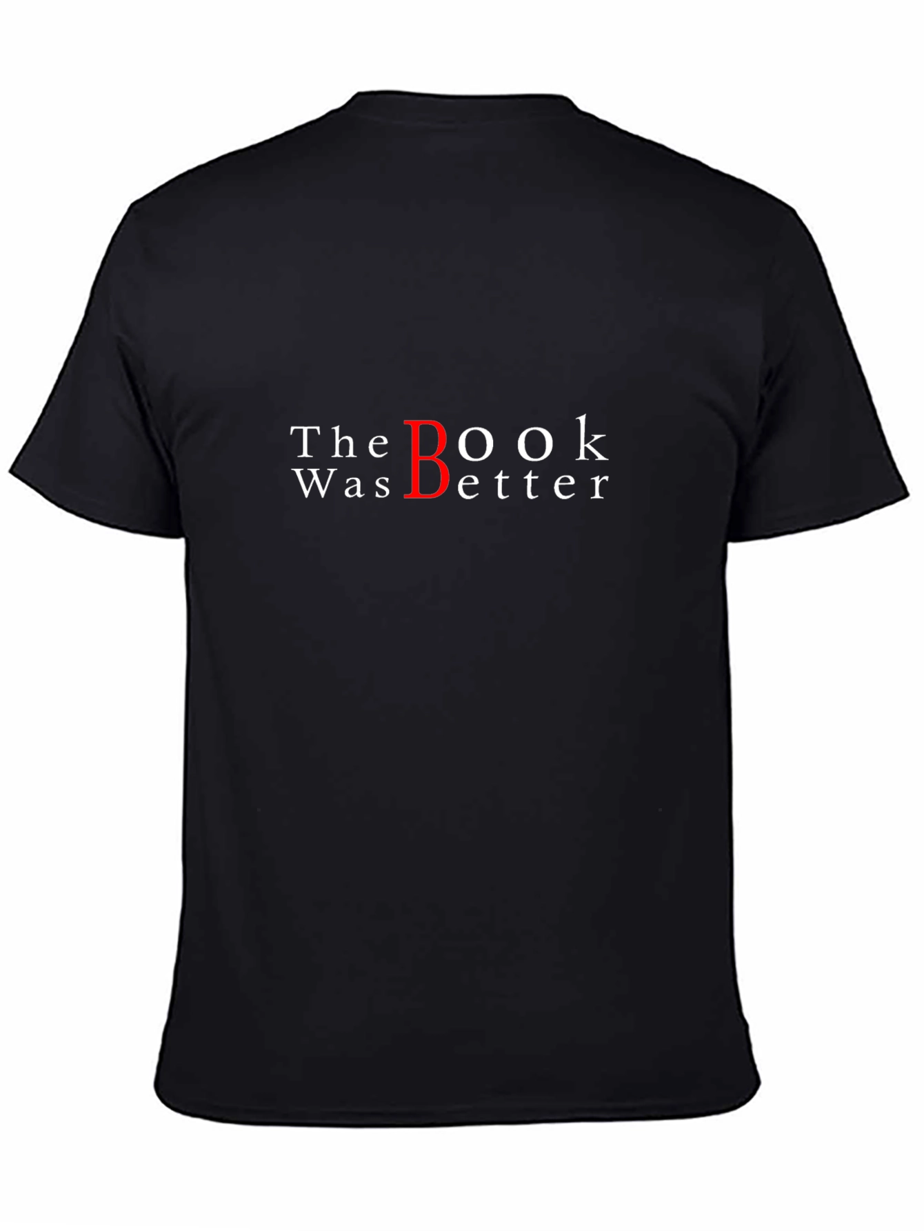 The Book Was Better T-Shirt