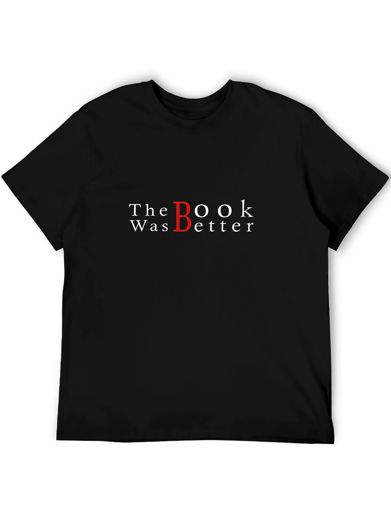 The Book Was Better T-Shirt