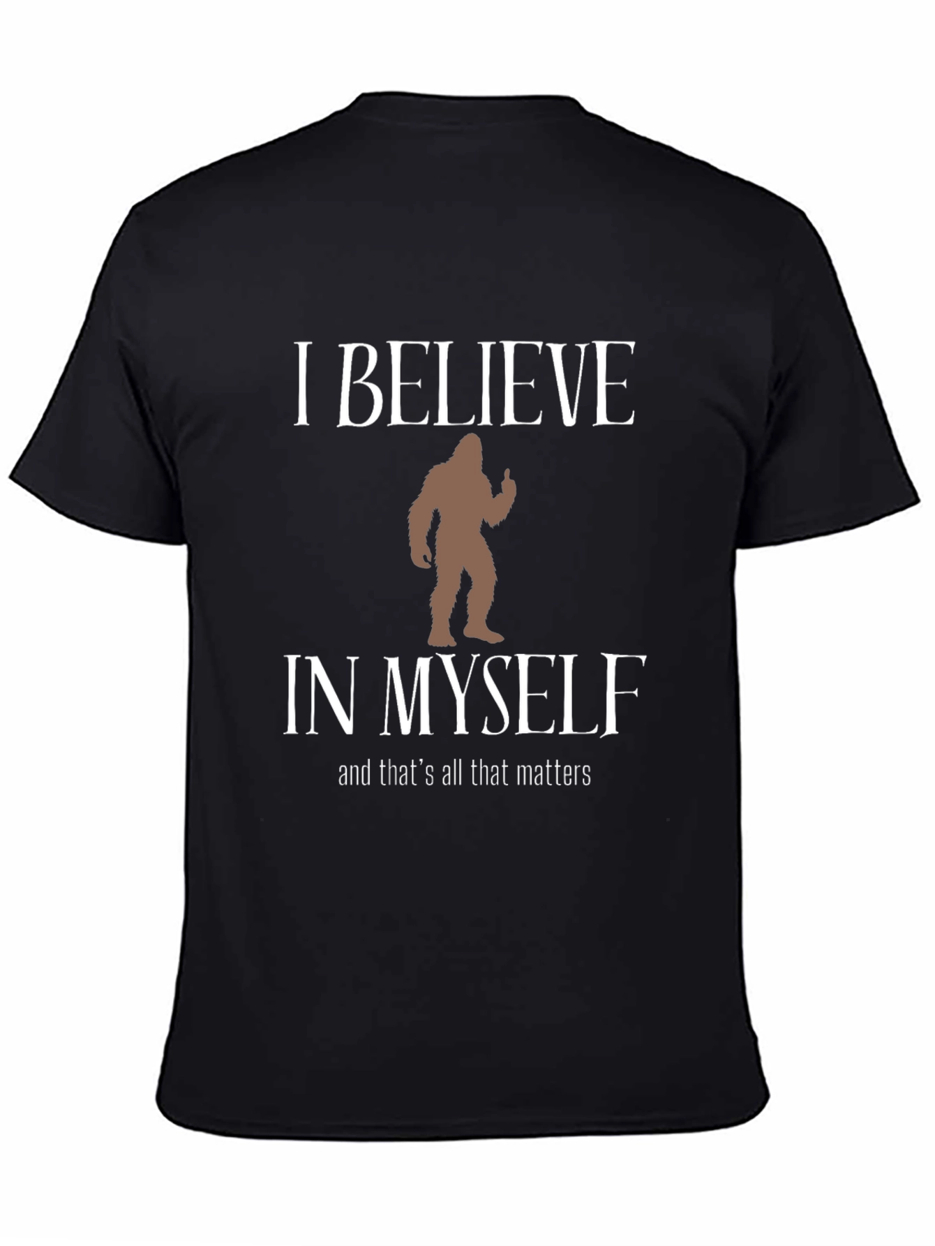 Believe in Myself Bigfoot T-Shirt