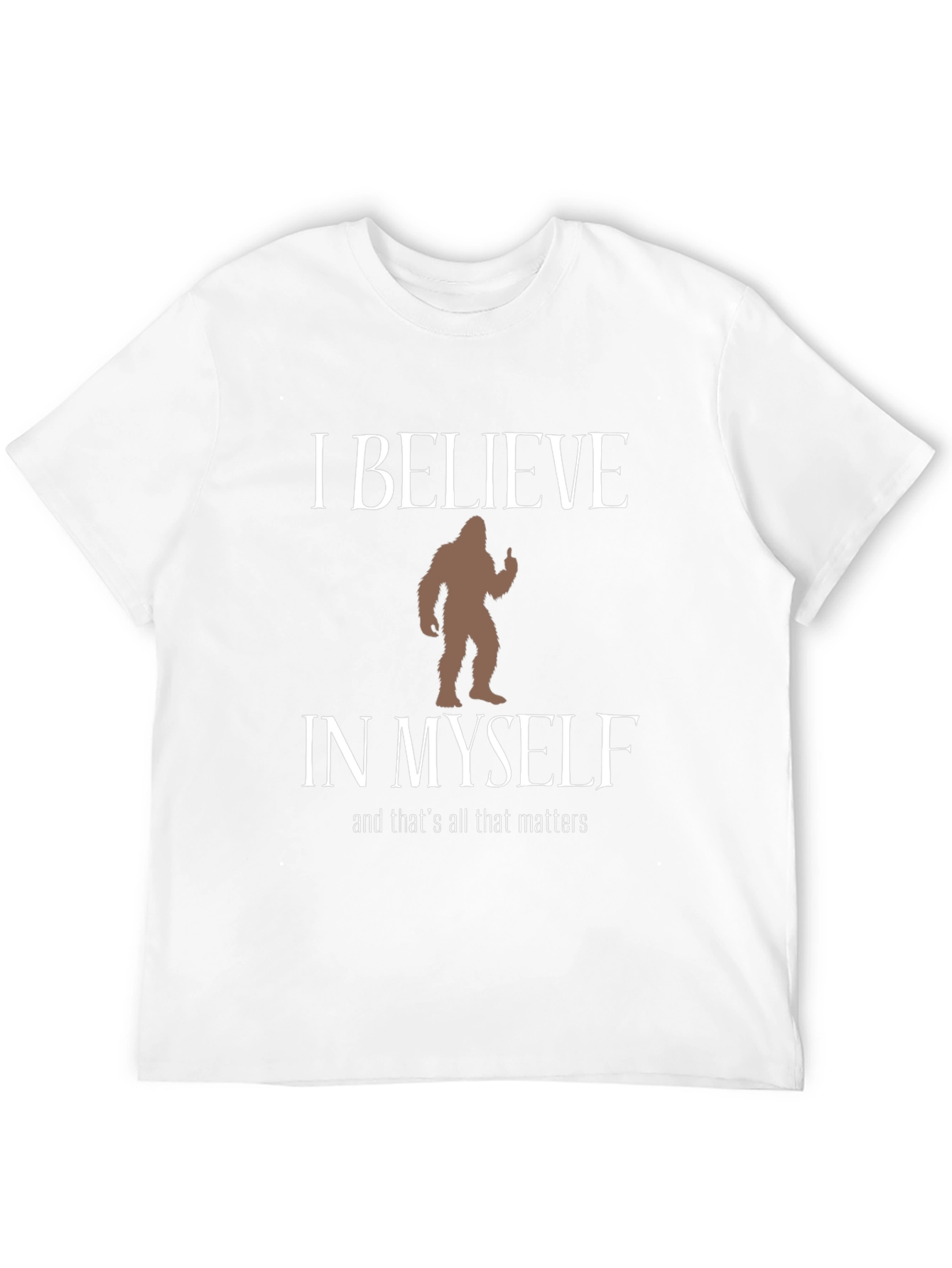 Believe in Myself Bigfoot T-Shirt