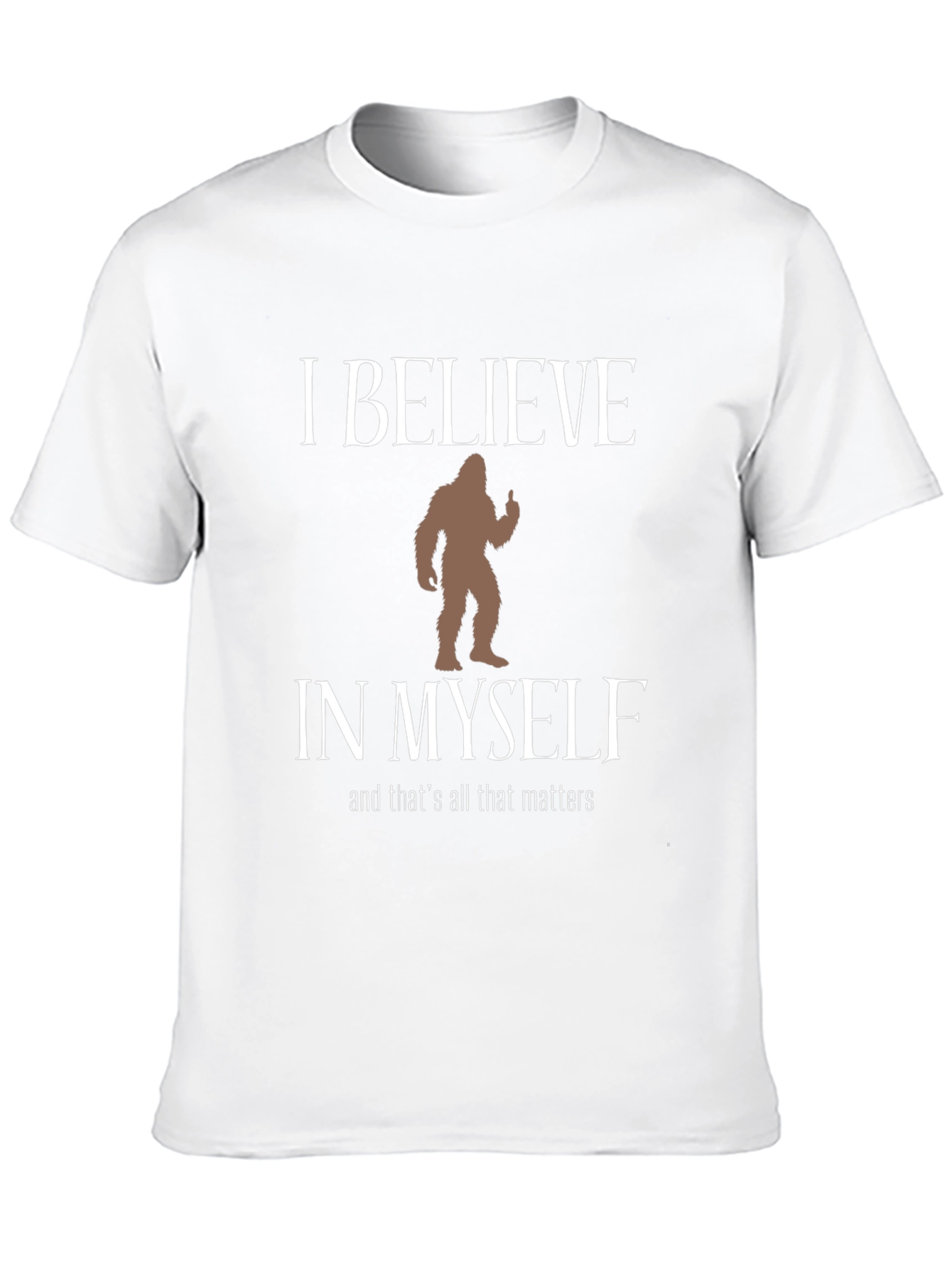 Believe in Myself Bigfoot T-Shirt