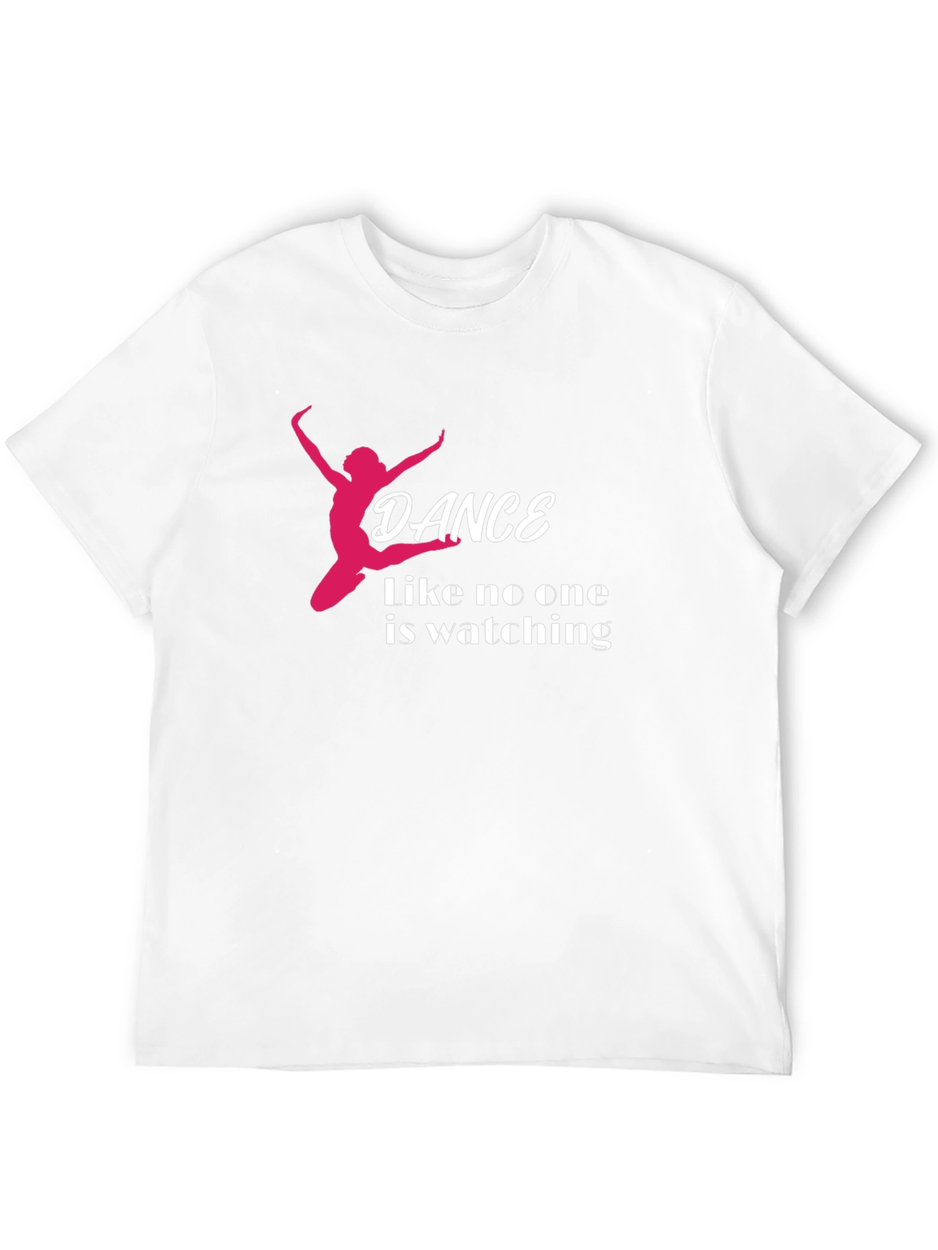 Dance Like No One Is Watching T-Shirt