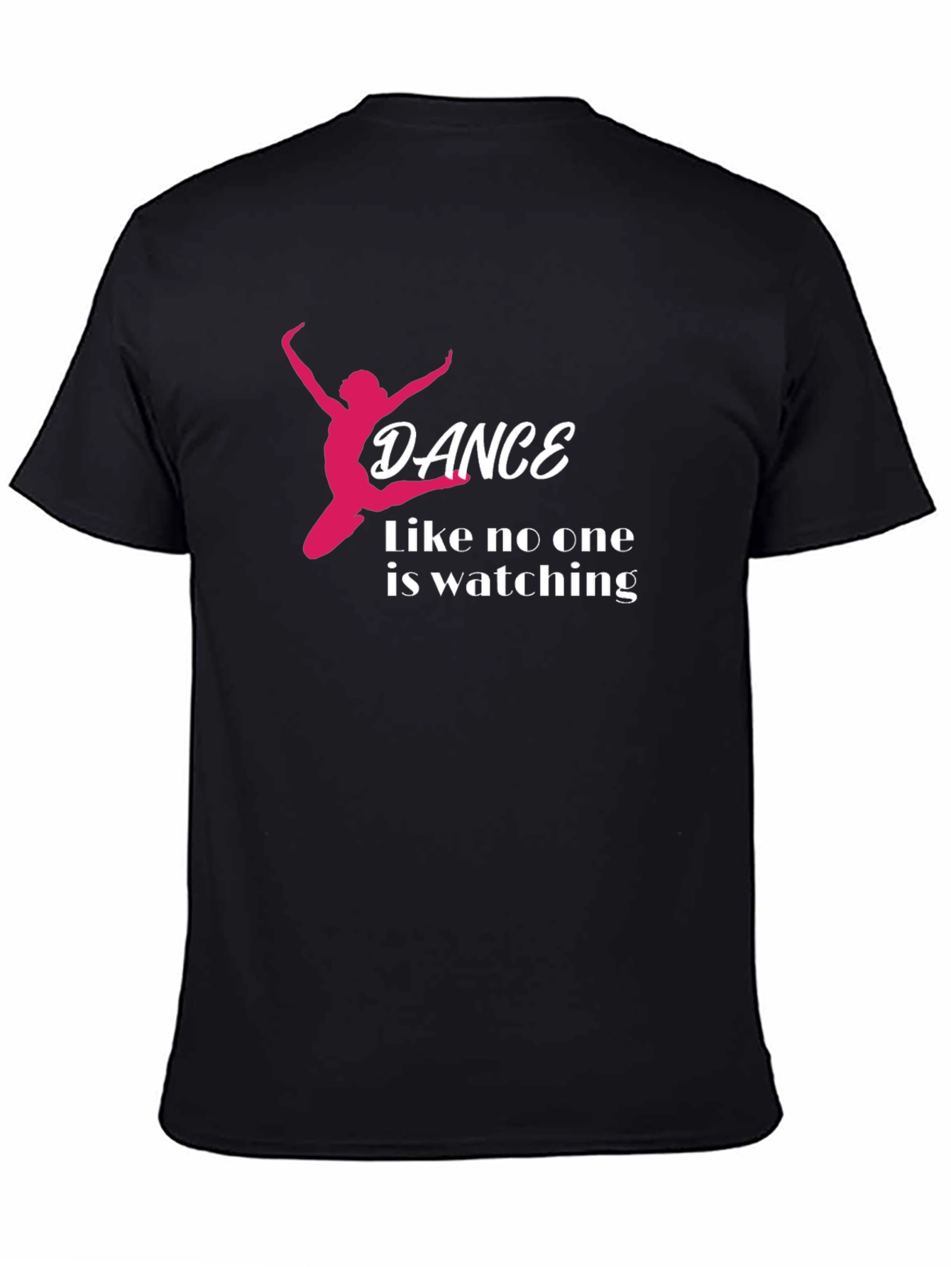 Dance Like No One Is Watching T-Shirt