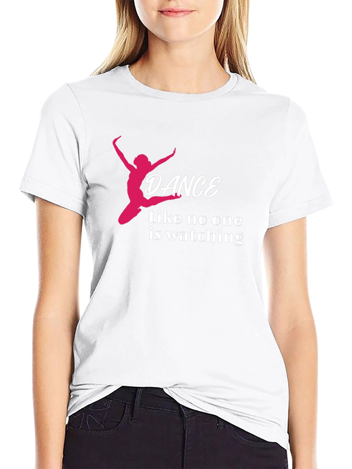 Dance Like No One Is Watching T-Shirt
