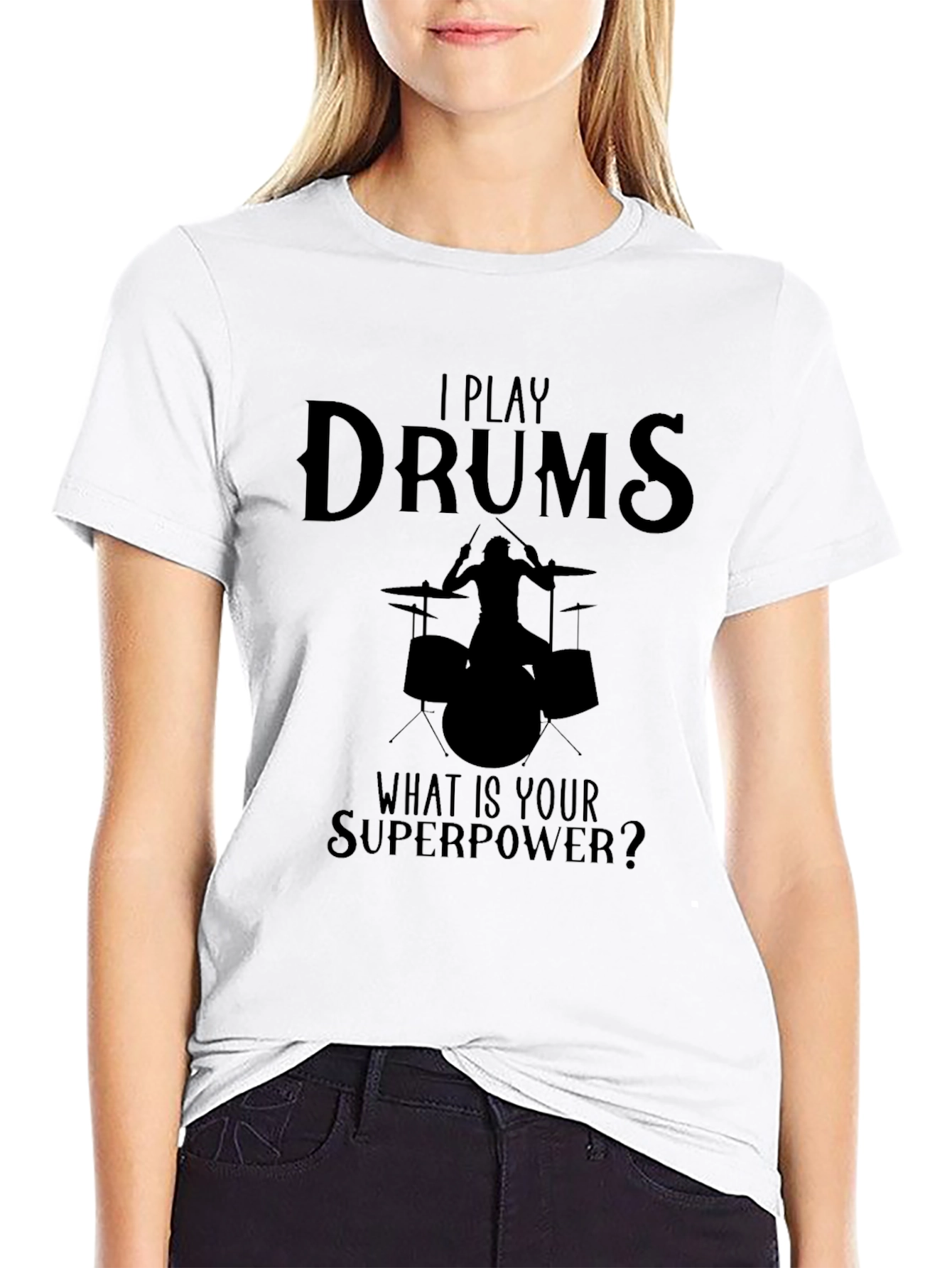 I Play Drums T-Shirt - Whats Your Superpower?