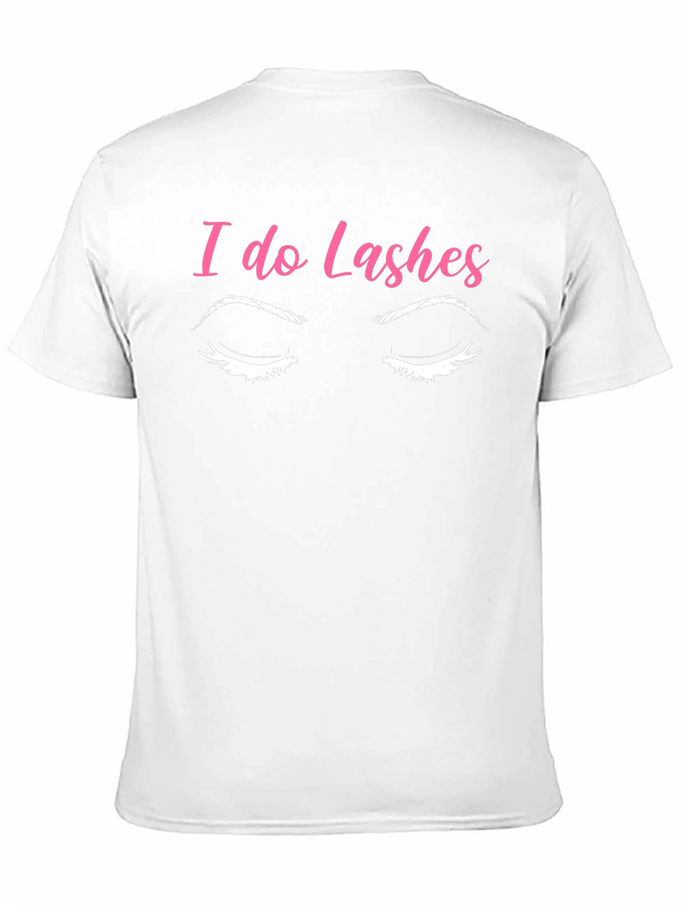 I Do Lashes Graphic T-Shirt - Eyelash Design