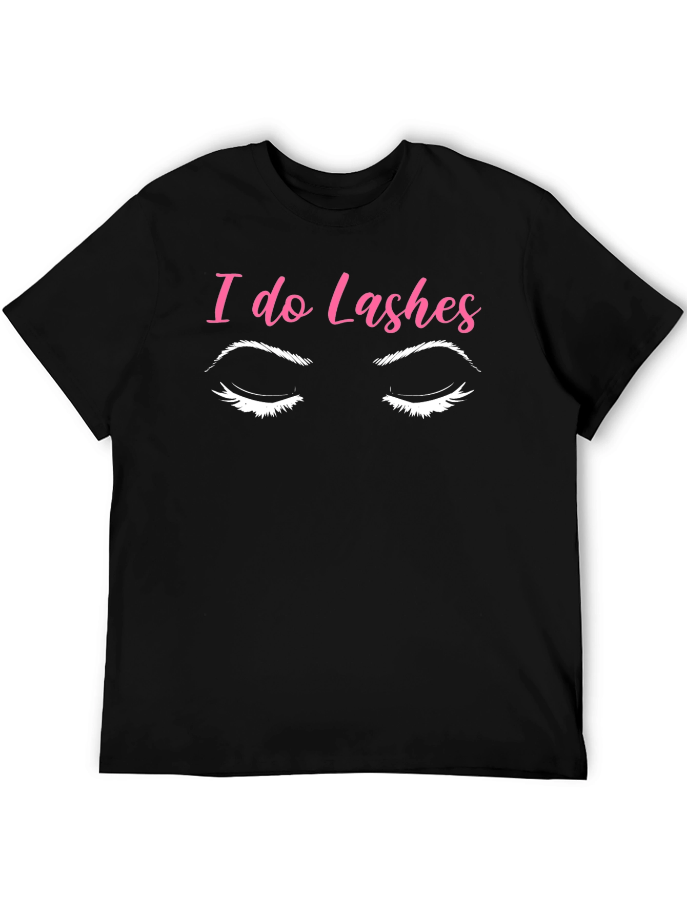 I Do Lashes Graphic T-Shirt - Eyelash Design