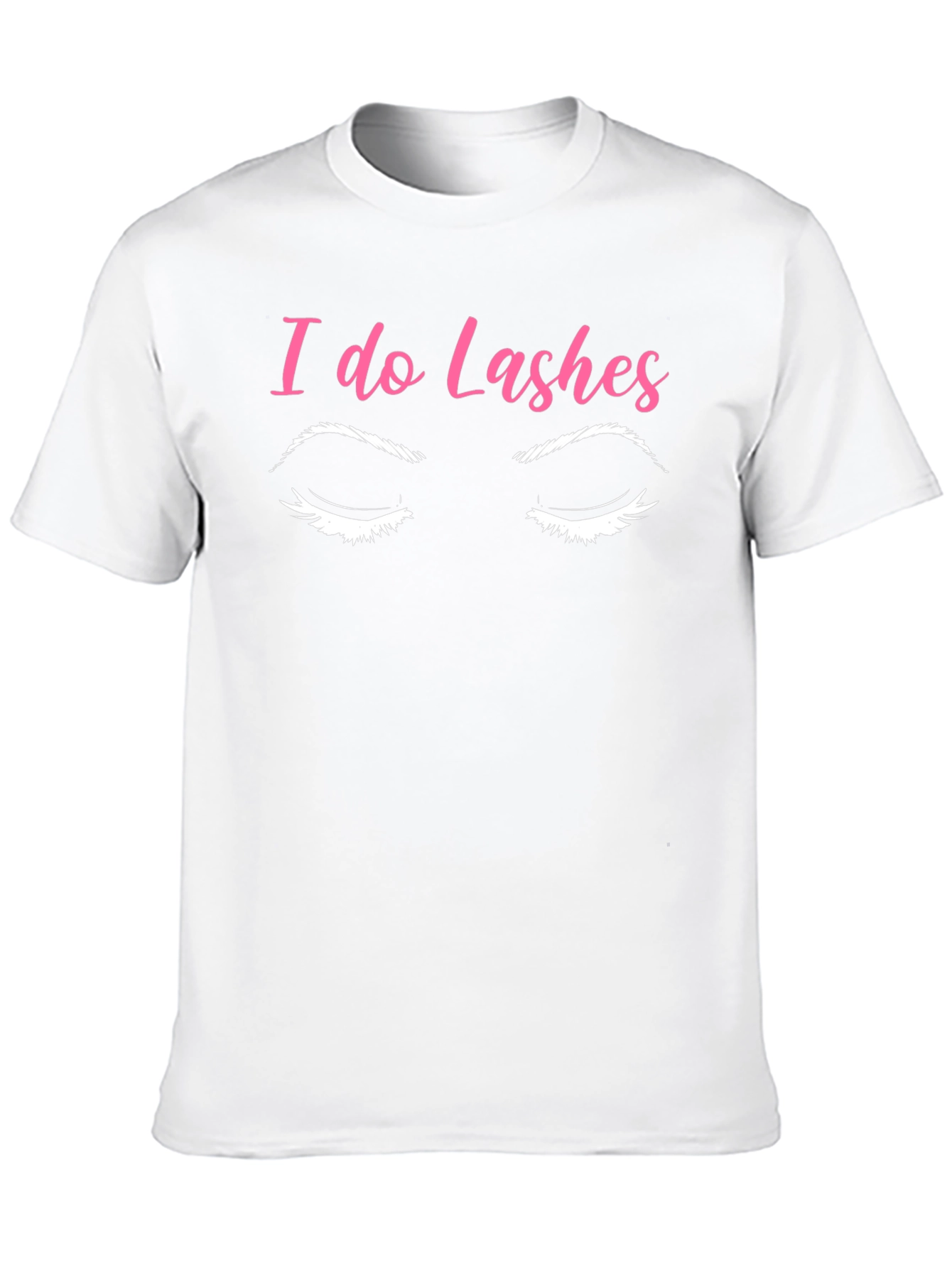 I Do Lashes Graphic T-Shirt - Eyelash Design