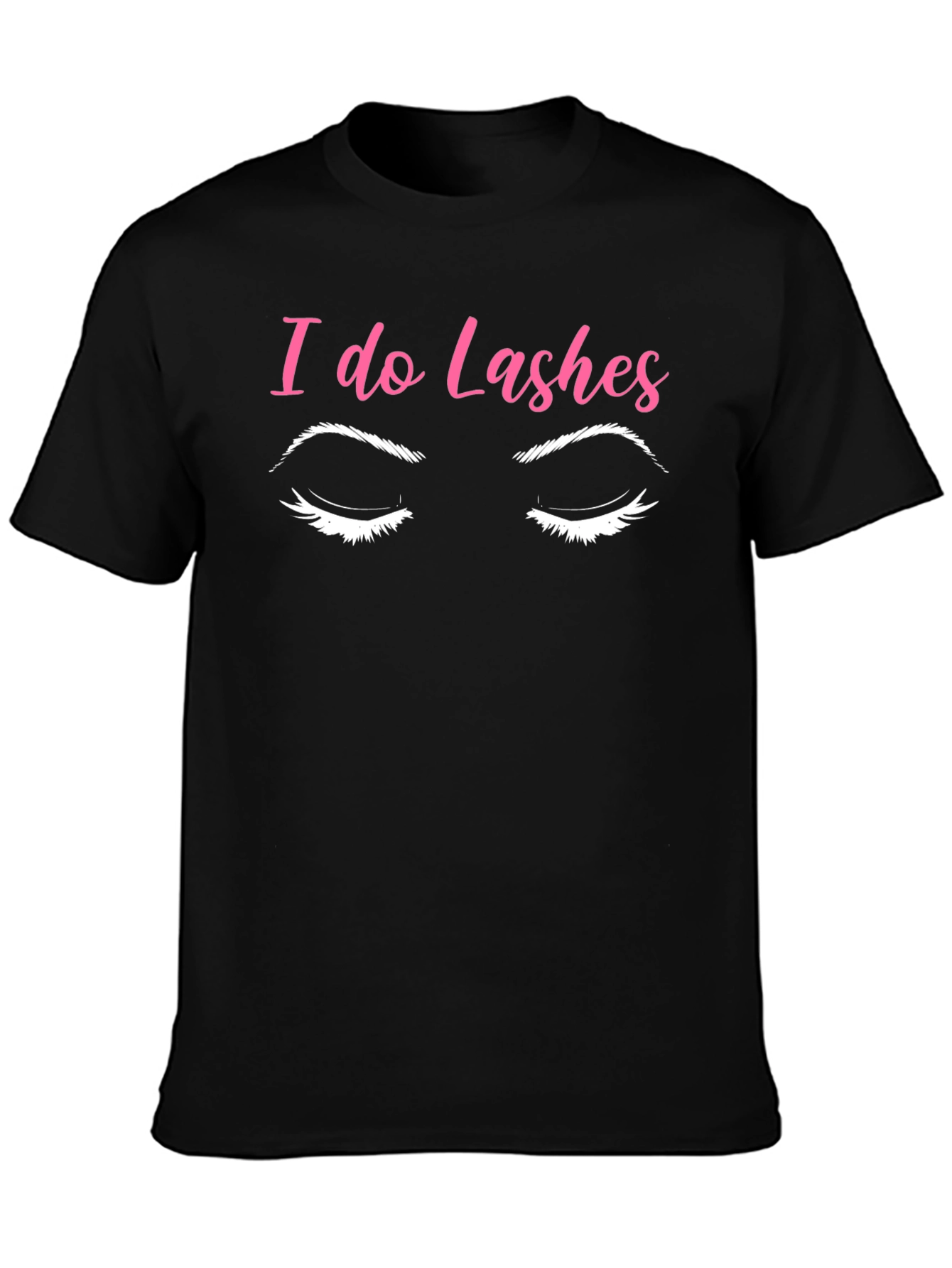 I Do Lashes Graphic T-Shirt - Eyelash Design