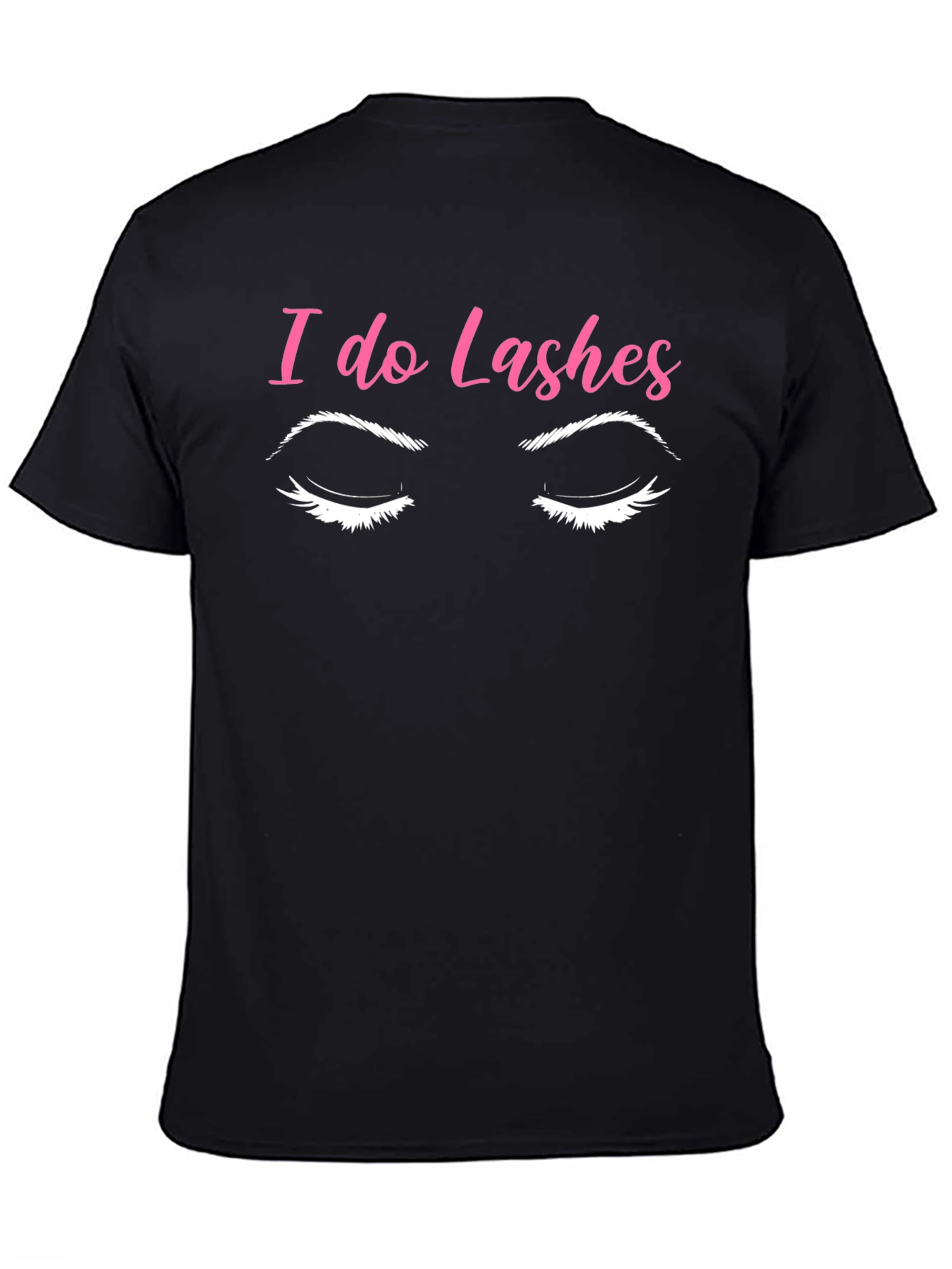 I Do Lashes Graphic T-Shirt - Eyelash Design