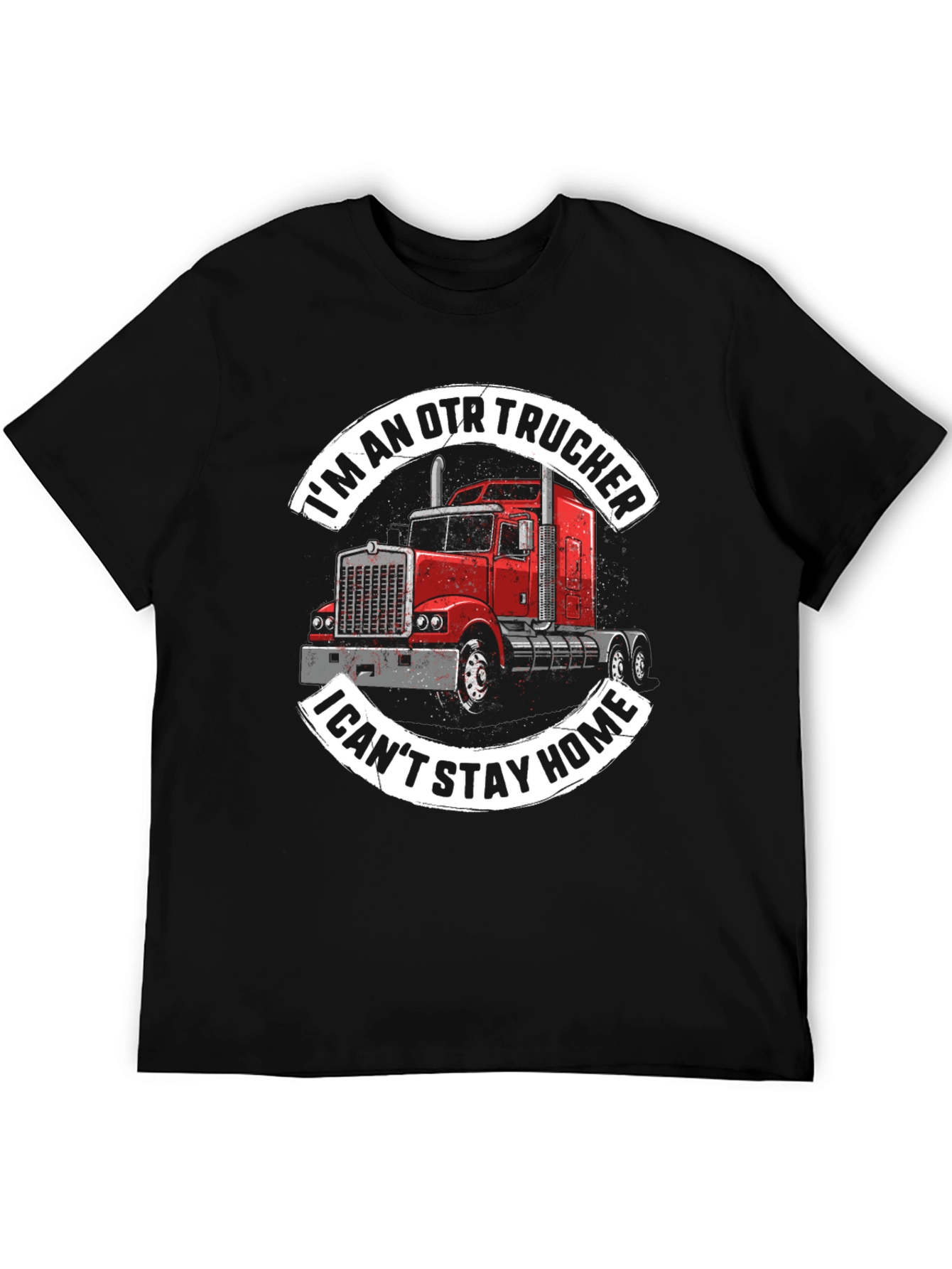 OTR Trucker Graphic Tee - I Cant Stay Home!