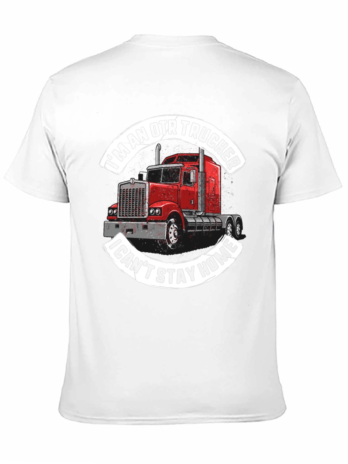OTR Trucker Graphic Tee - I Cant Stay Home!