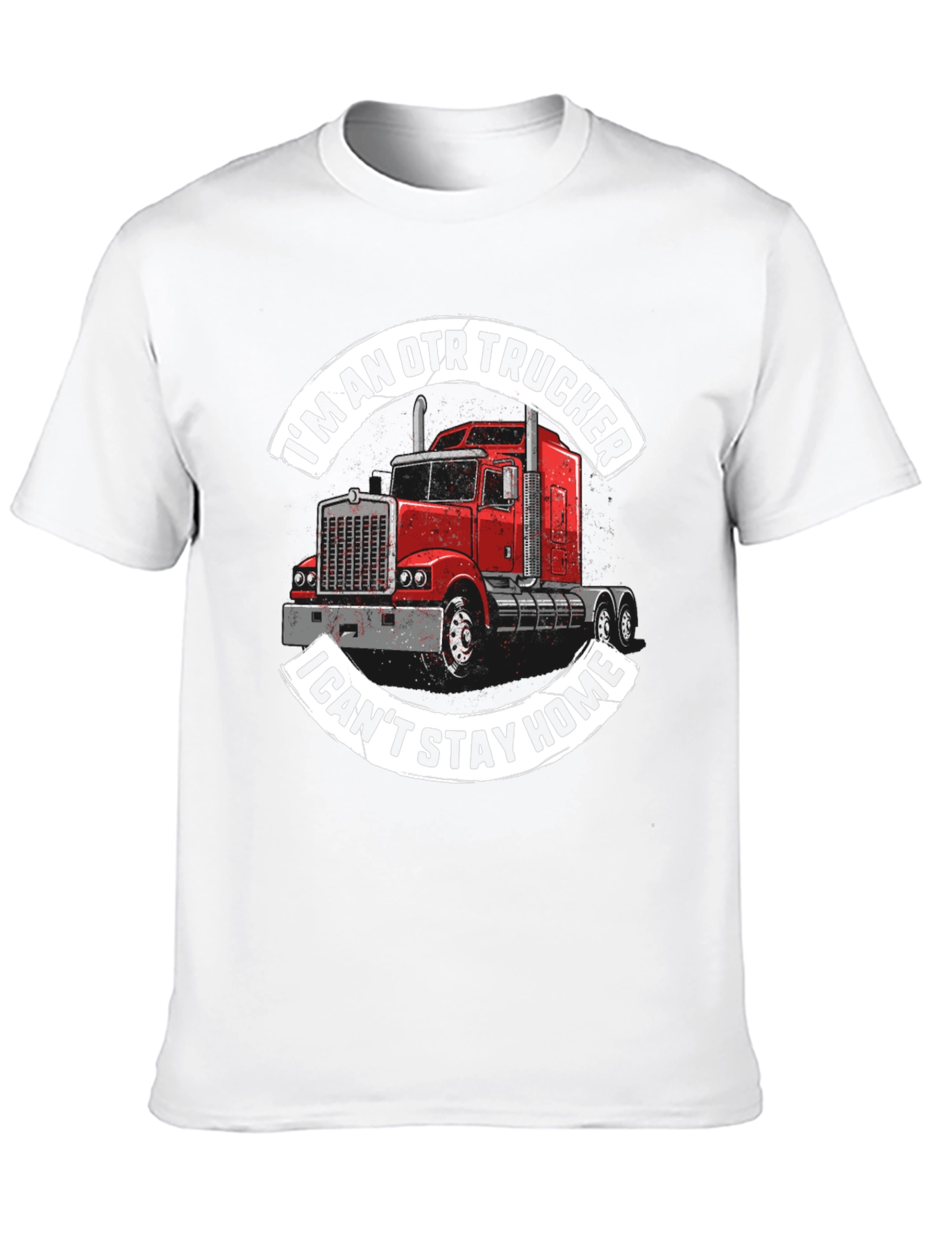 OTR Trucker Graphic Tee - I Cant Stay Home!