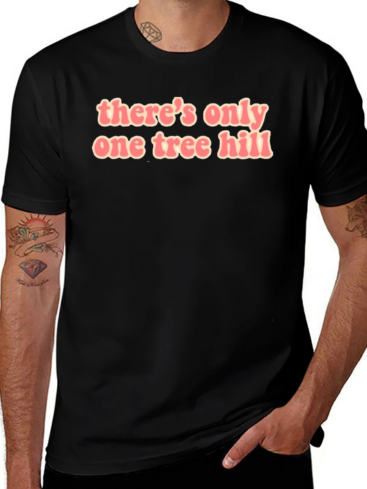 Theres Only One Tree Hill T-Shirt