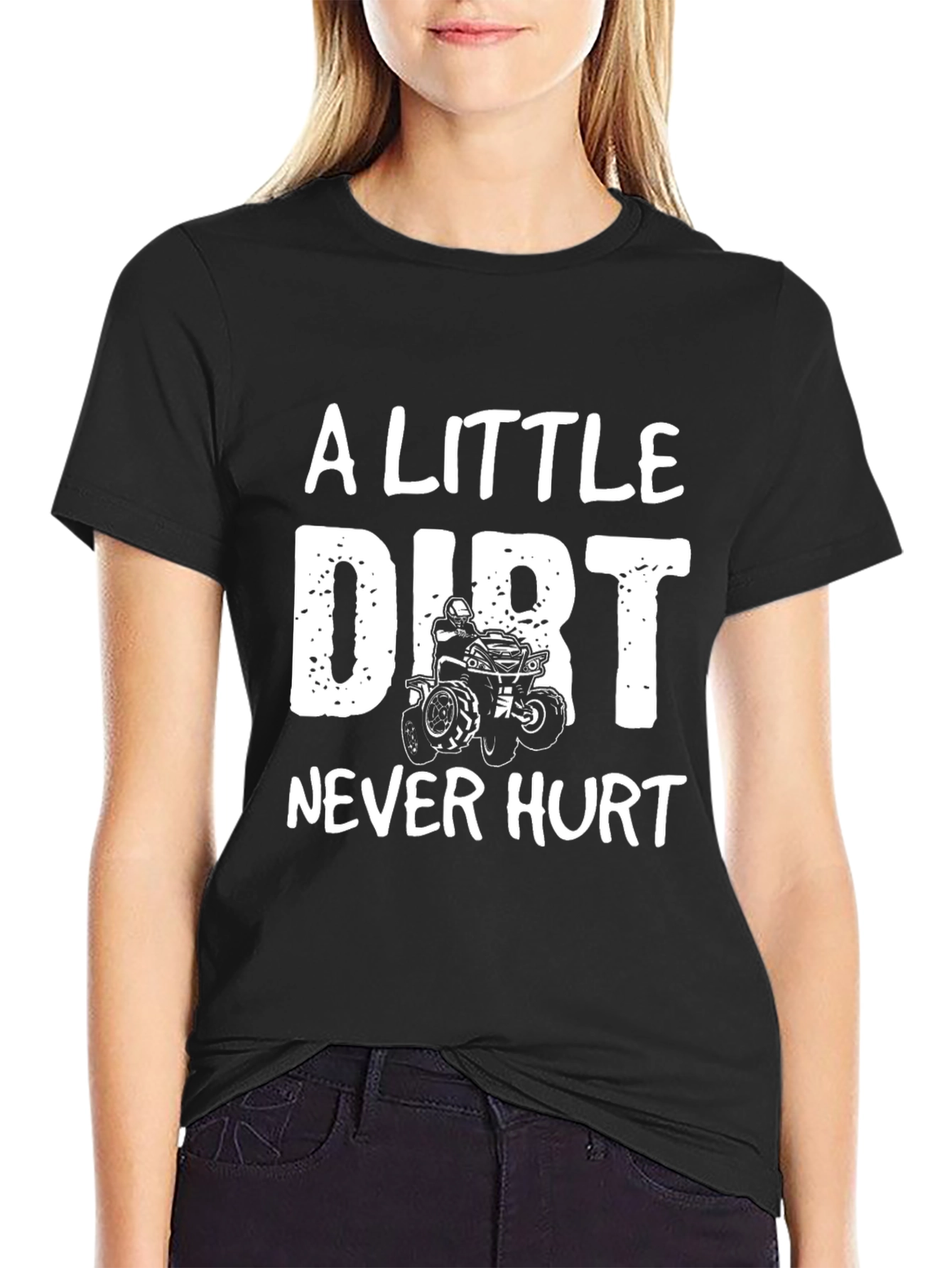 A Little Dirt Never Hurt Black T-Shirt