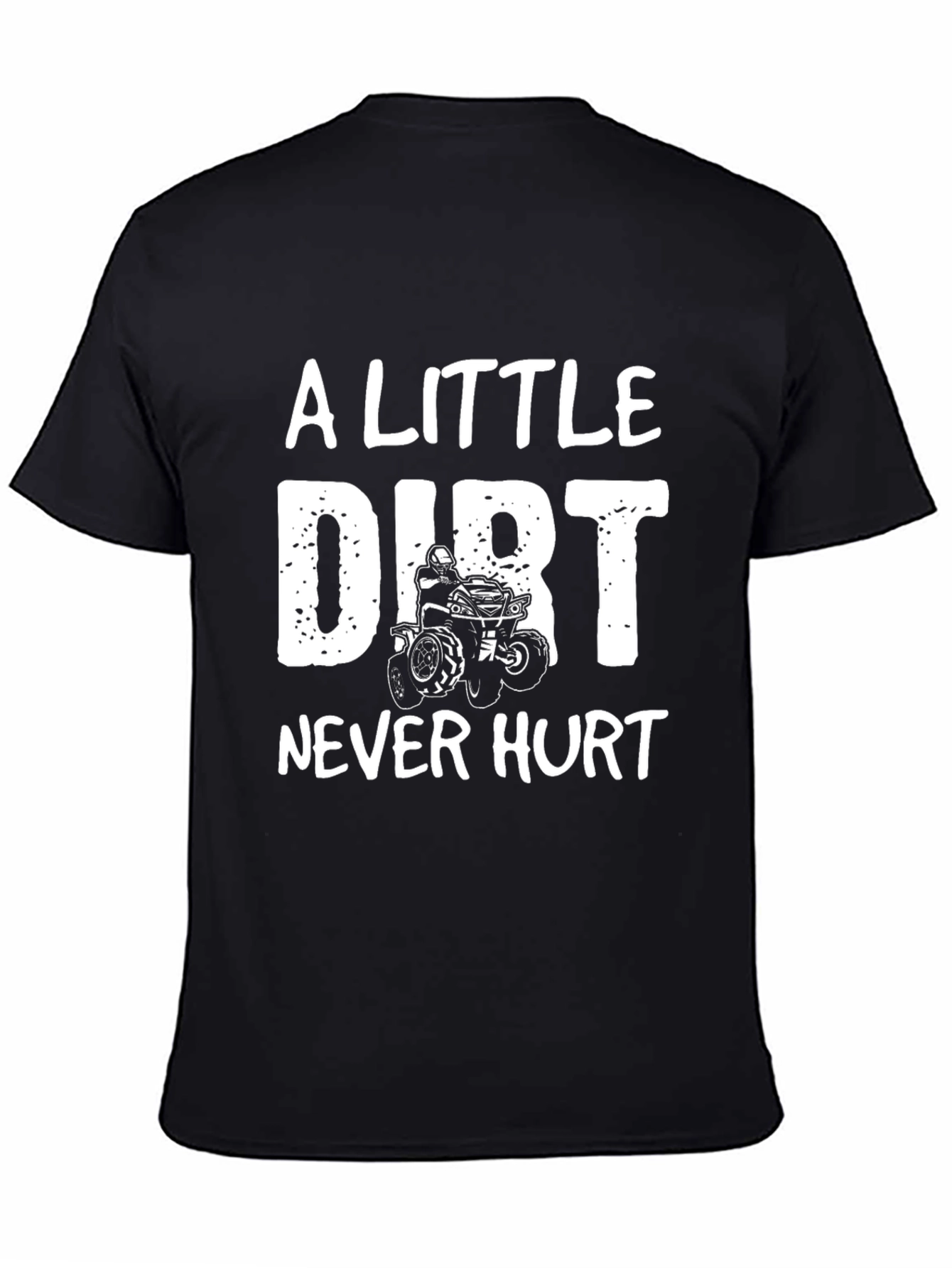 A Little Dirt Never Hurt Black T-Shirt