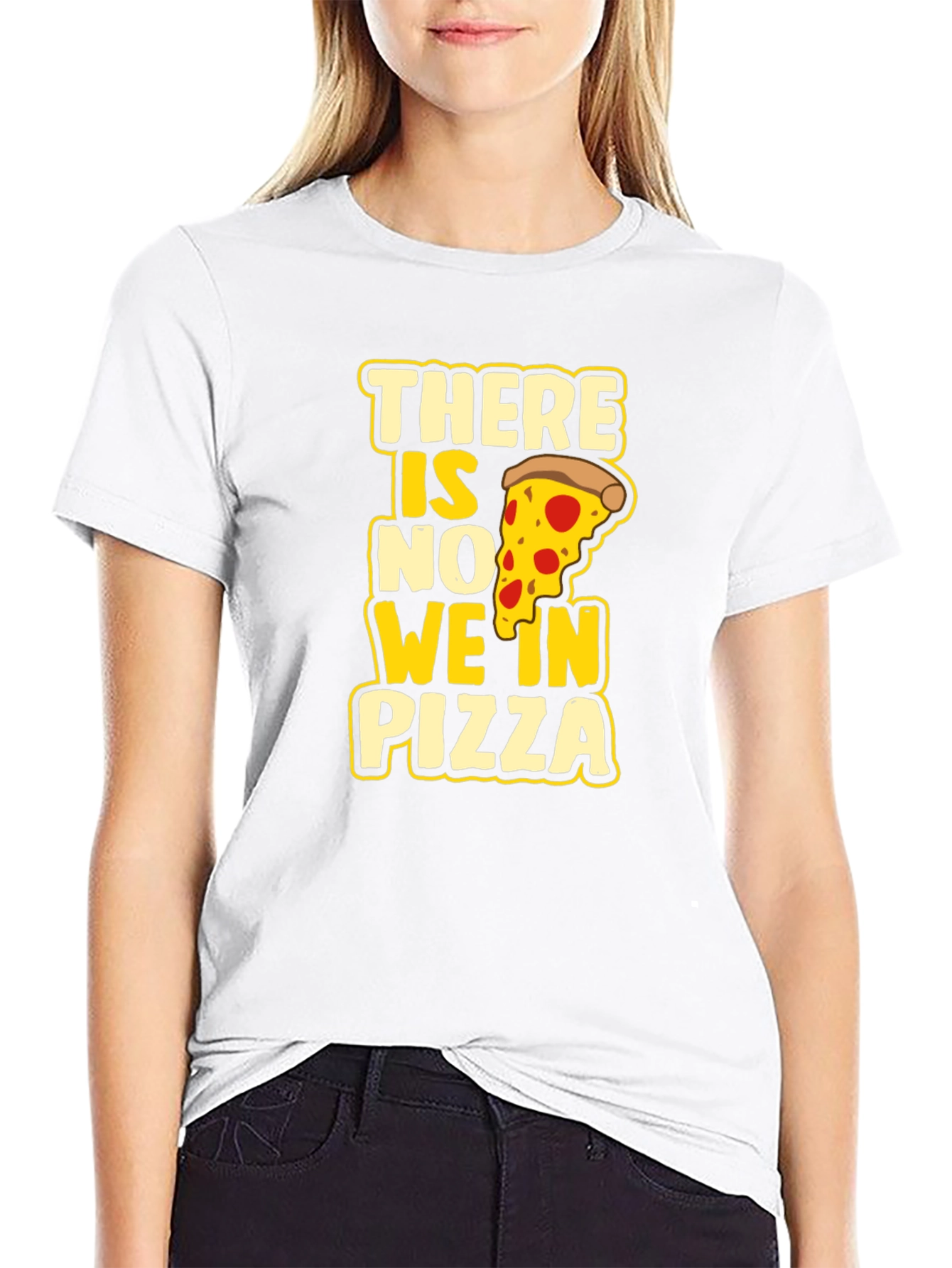 There Is No We In Pizza Graphic Tee