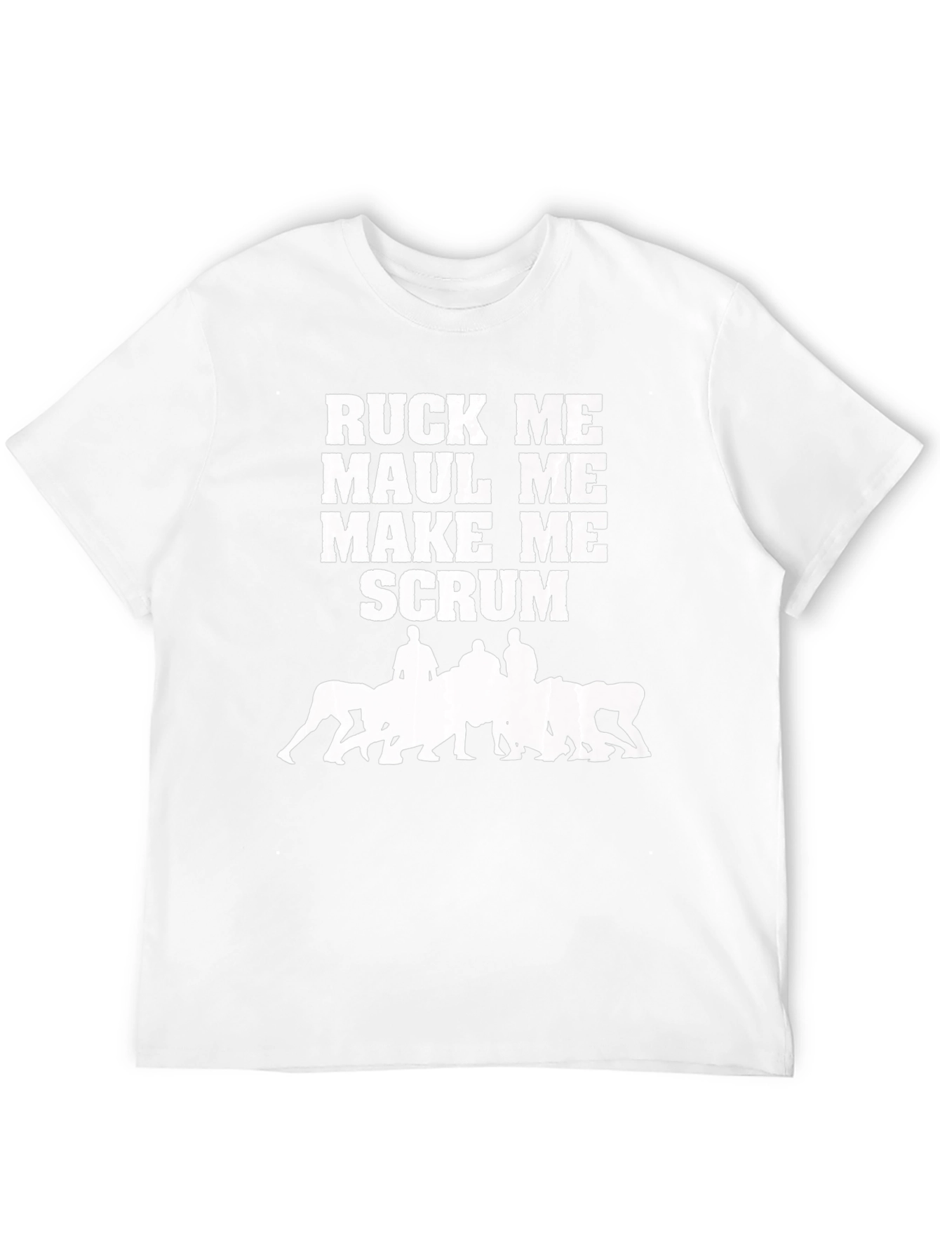 Rugby Ruck Me Maul Me Make Me Scrum T-Shirt