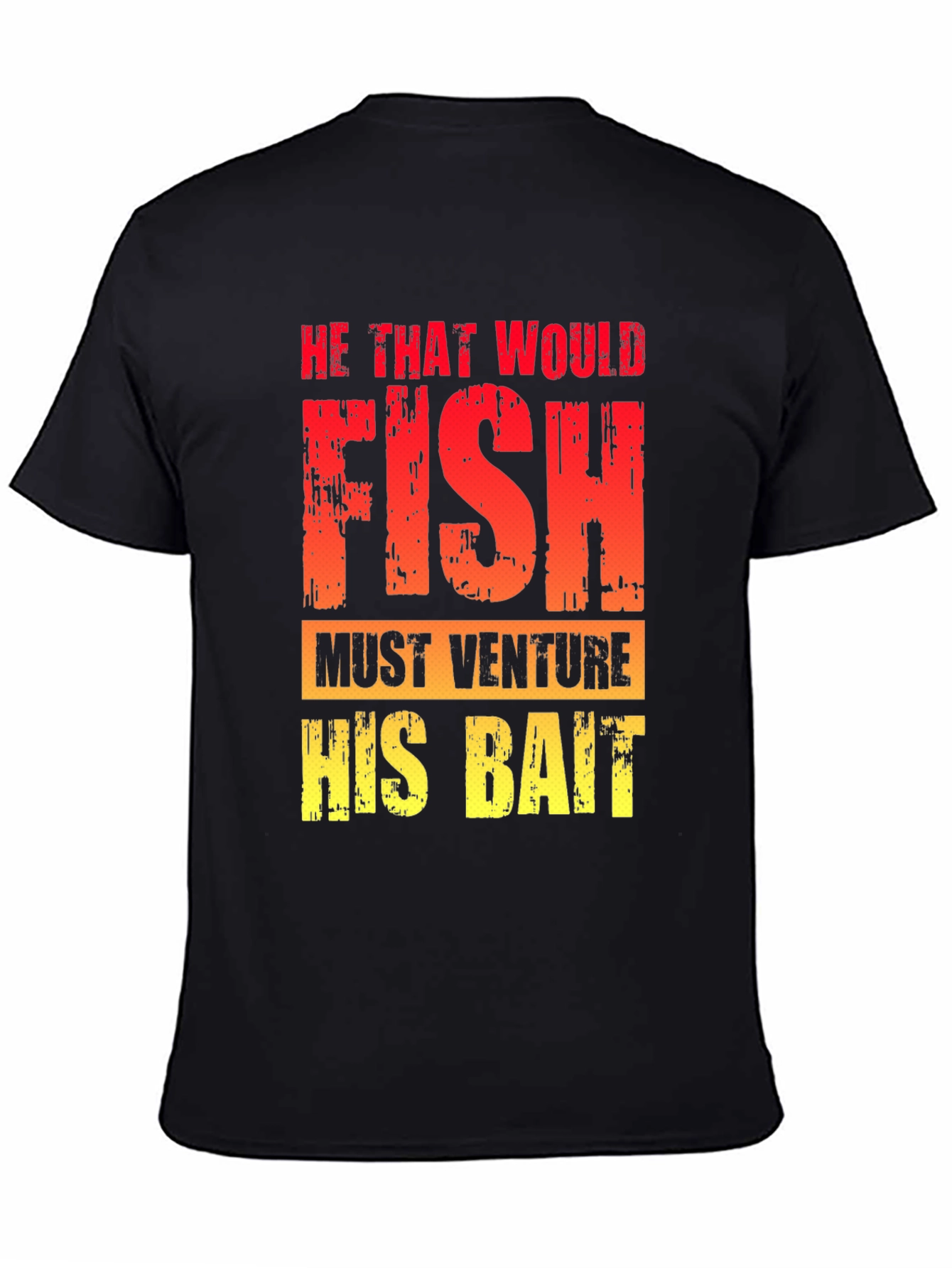He That Would Fish T-Shirt - Fishing Quote Tee