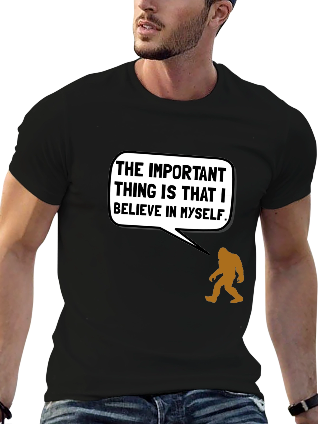 Believe in Yourself Bigfoot T-Shirt