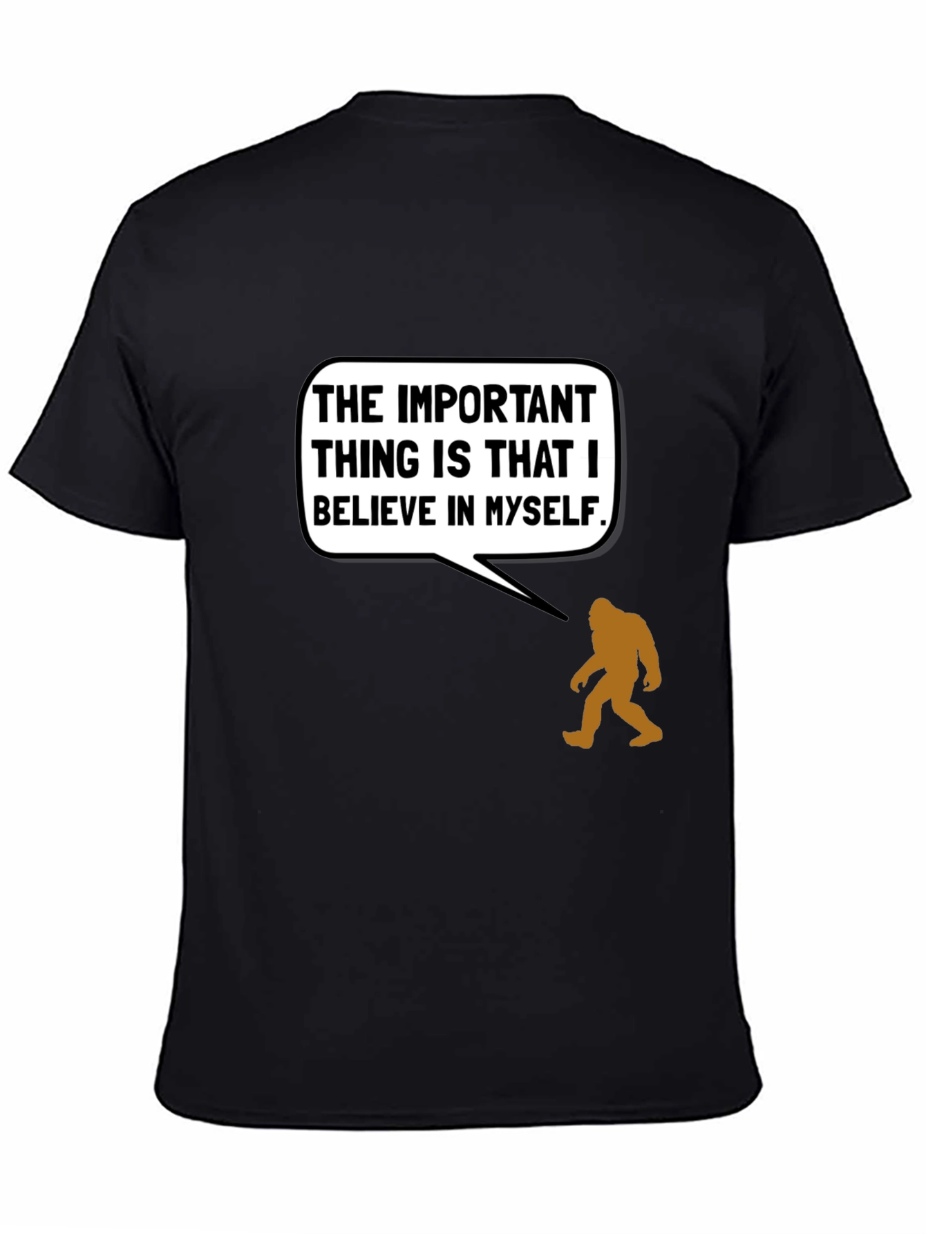Believe in Yourself Bigfoot T-Shirt