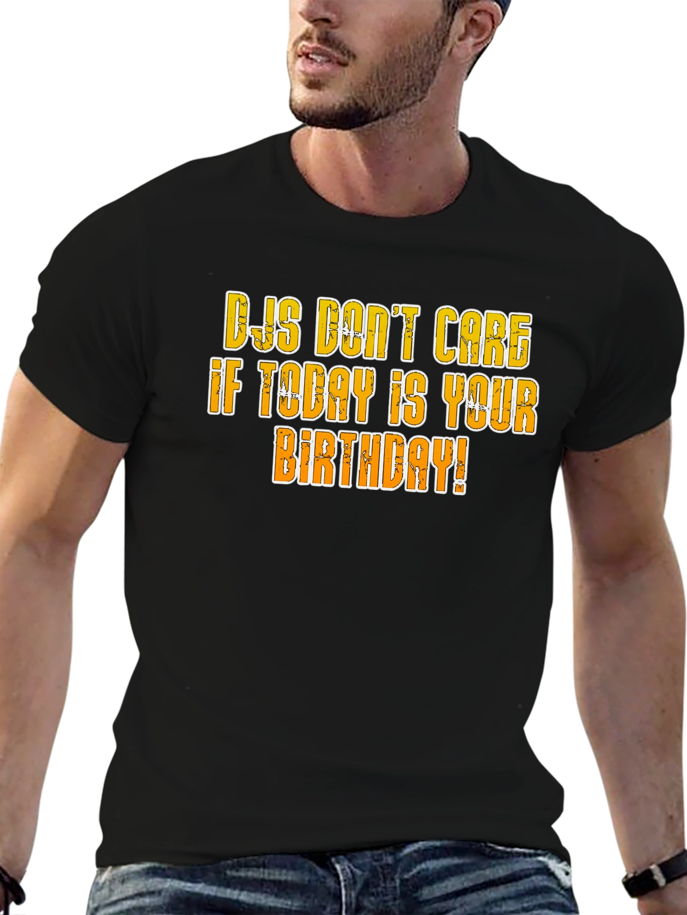 DJs Dont Care Birthday T-Shirt