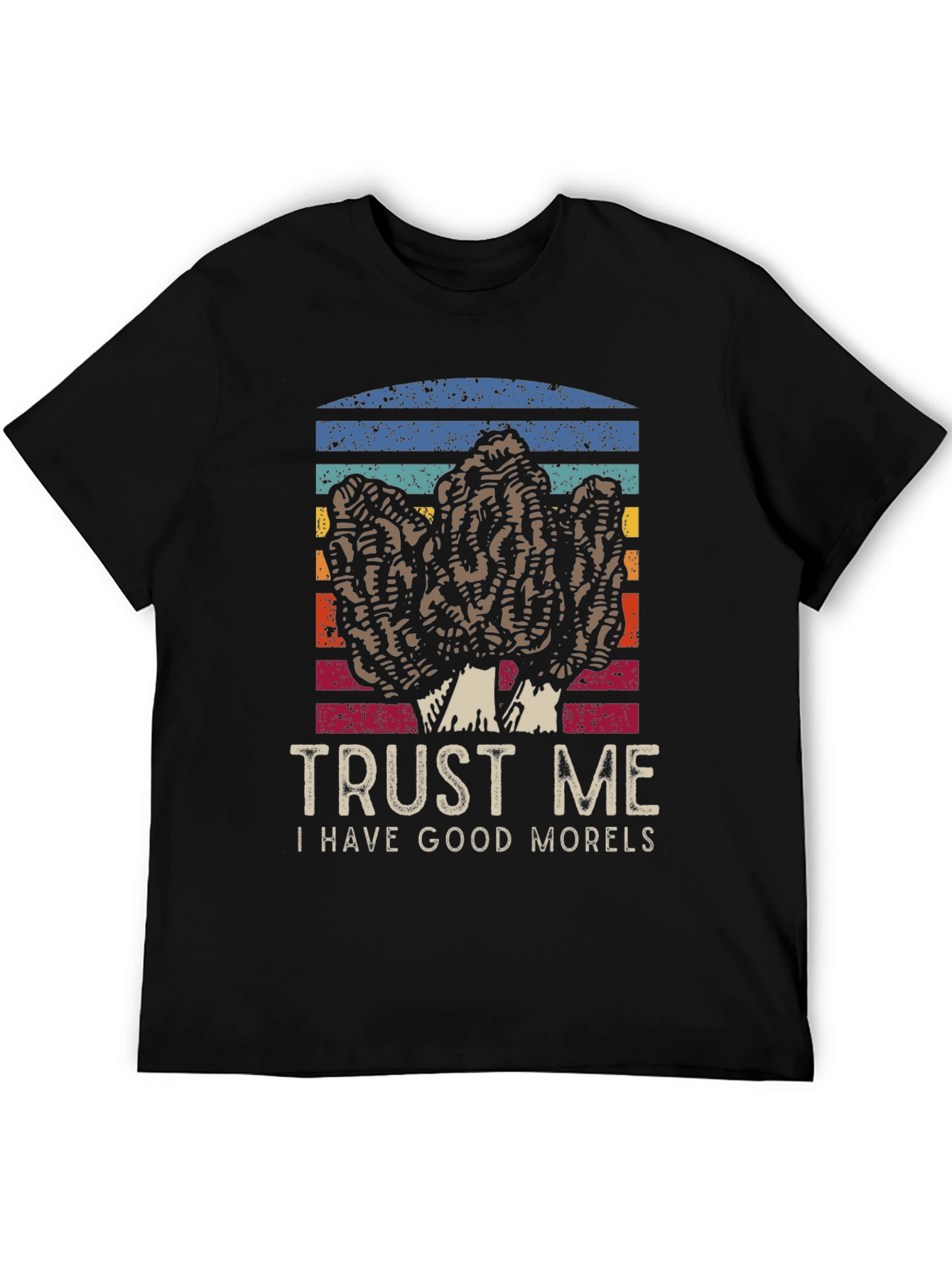 Trust Me I Have Good Morels T-Shirt