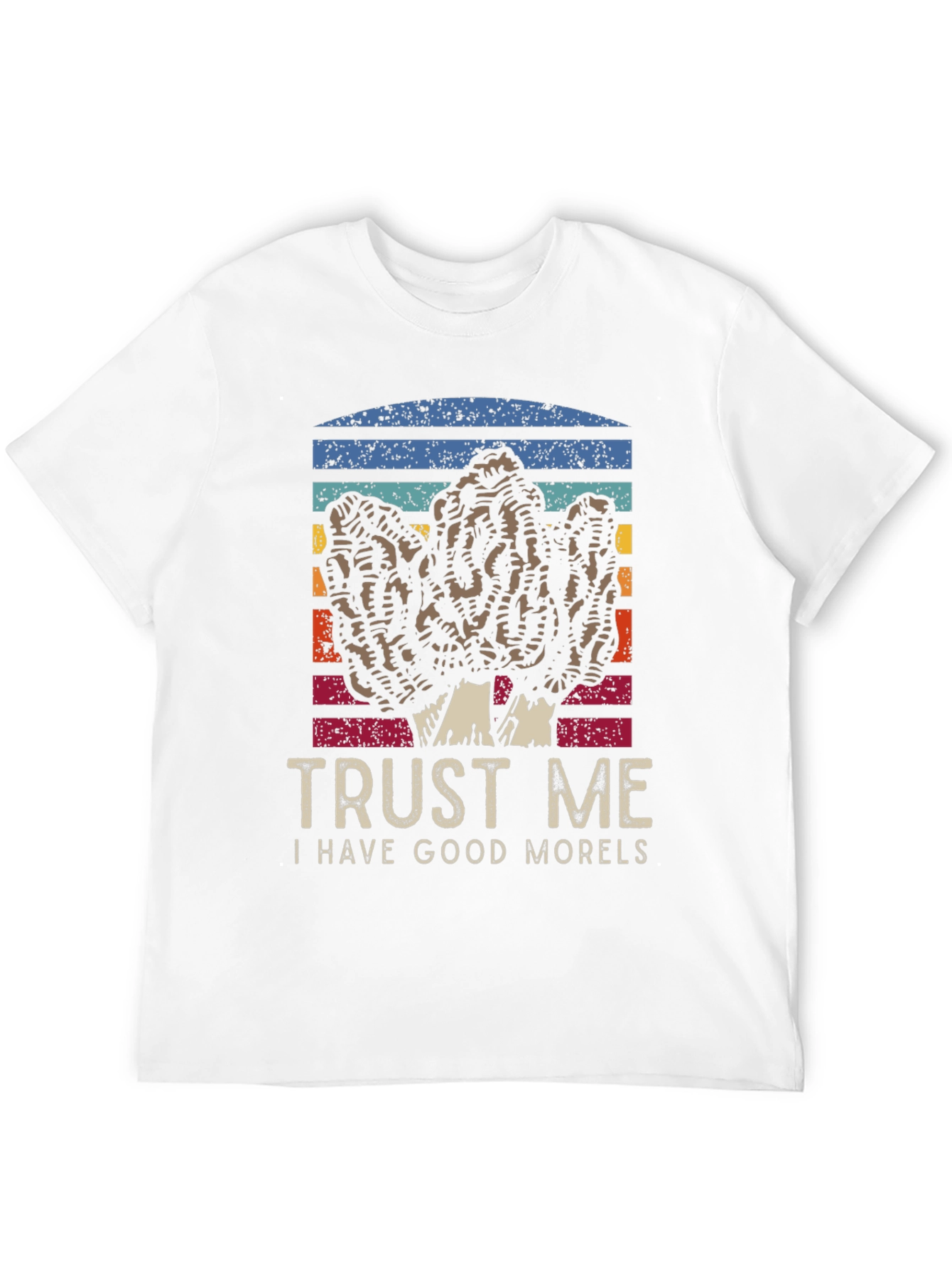 Trust Me I Have Good Morels T-Shirt