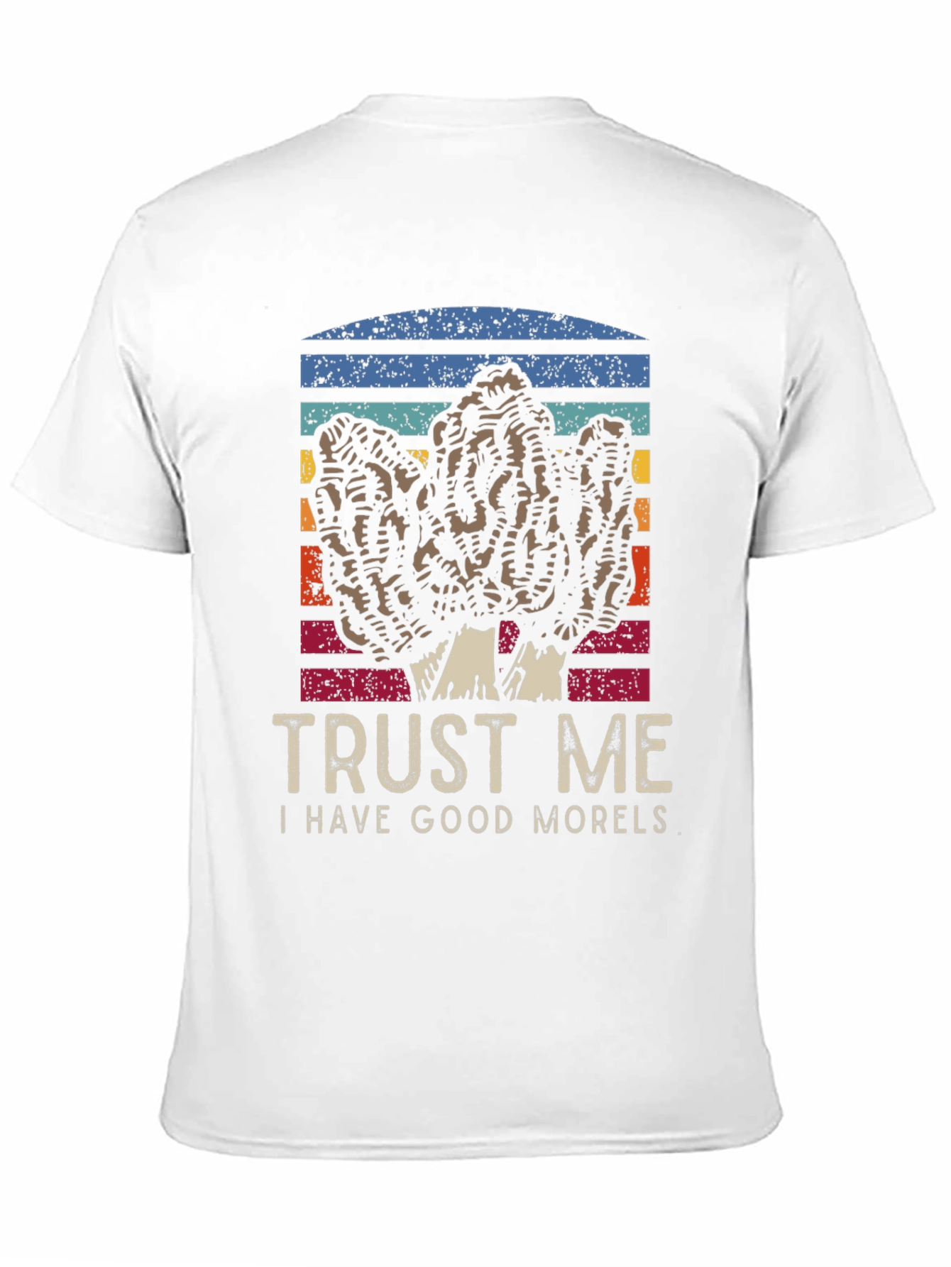 Trust Me I Have Good Morels T-Shirt