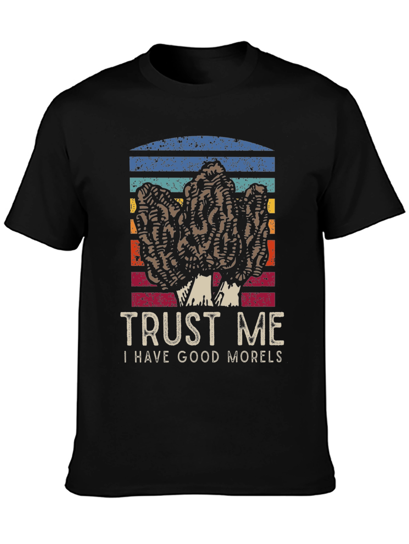 Trust Me I Have Good Morels T-Shirt