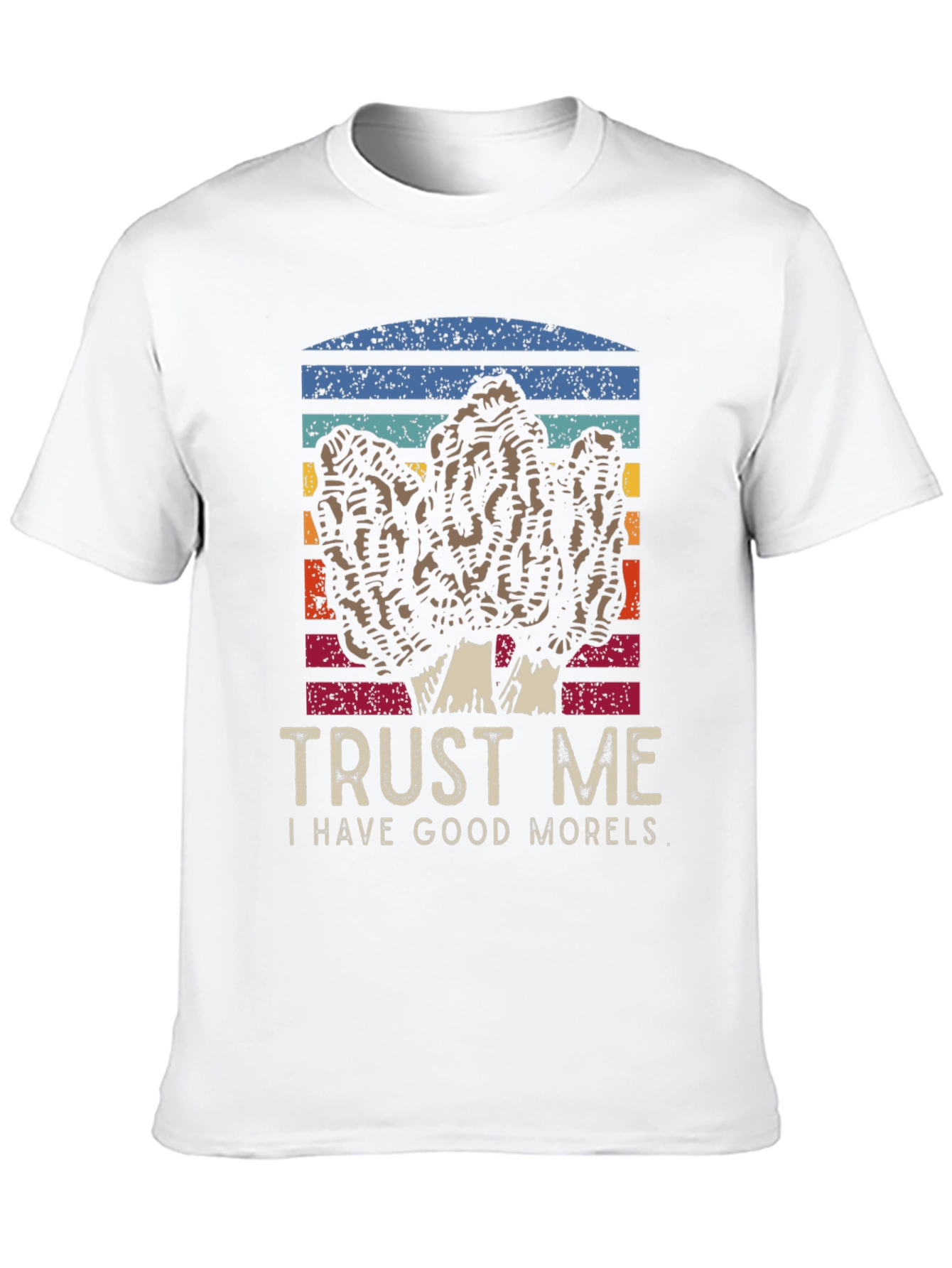 Trust Me I Have Good Morels T-Shirt