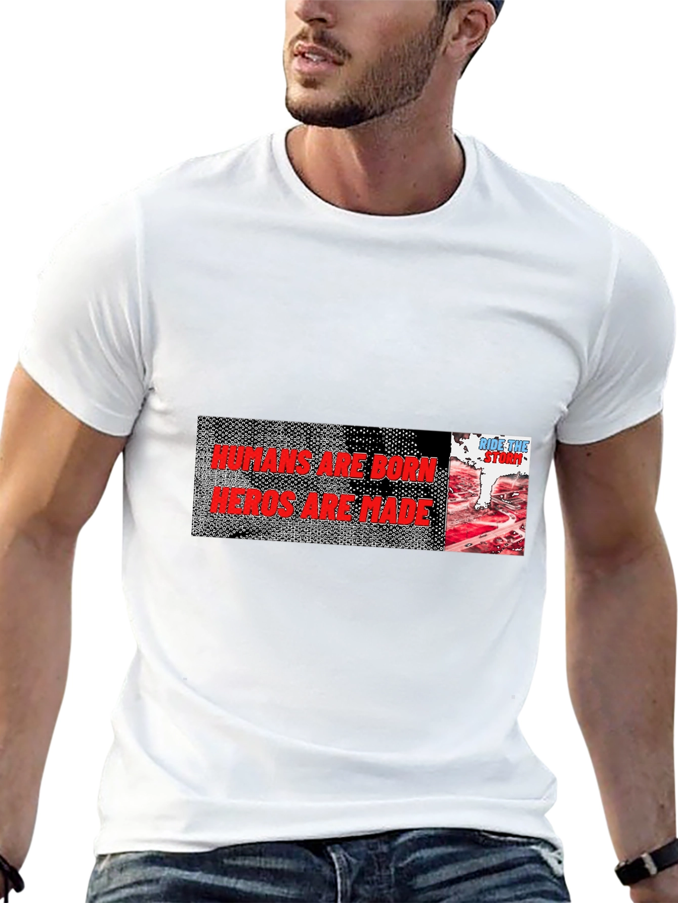 Humans Are Born Heroes Are Made Graphic Tee