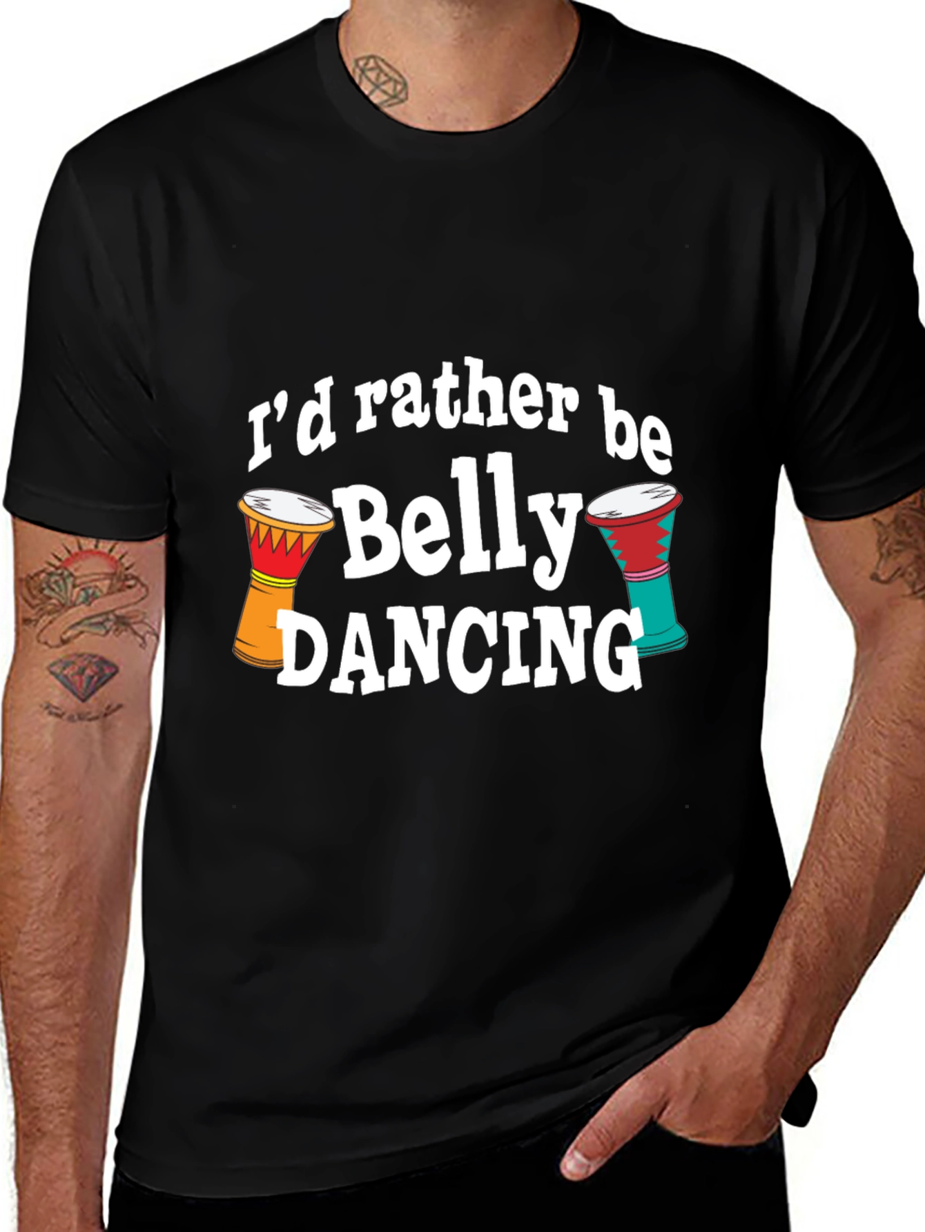 Belly Dancing T-Shirt - Id Rather Be
