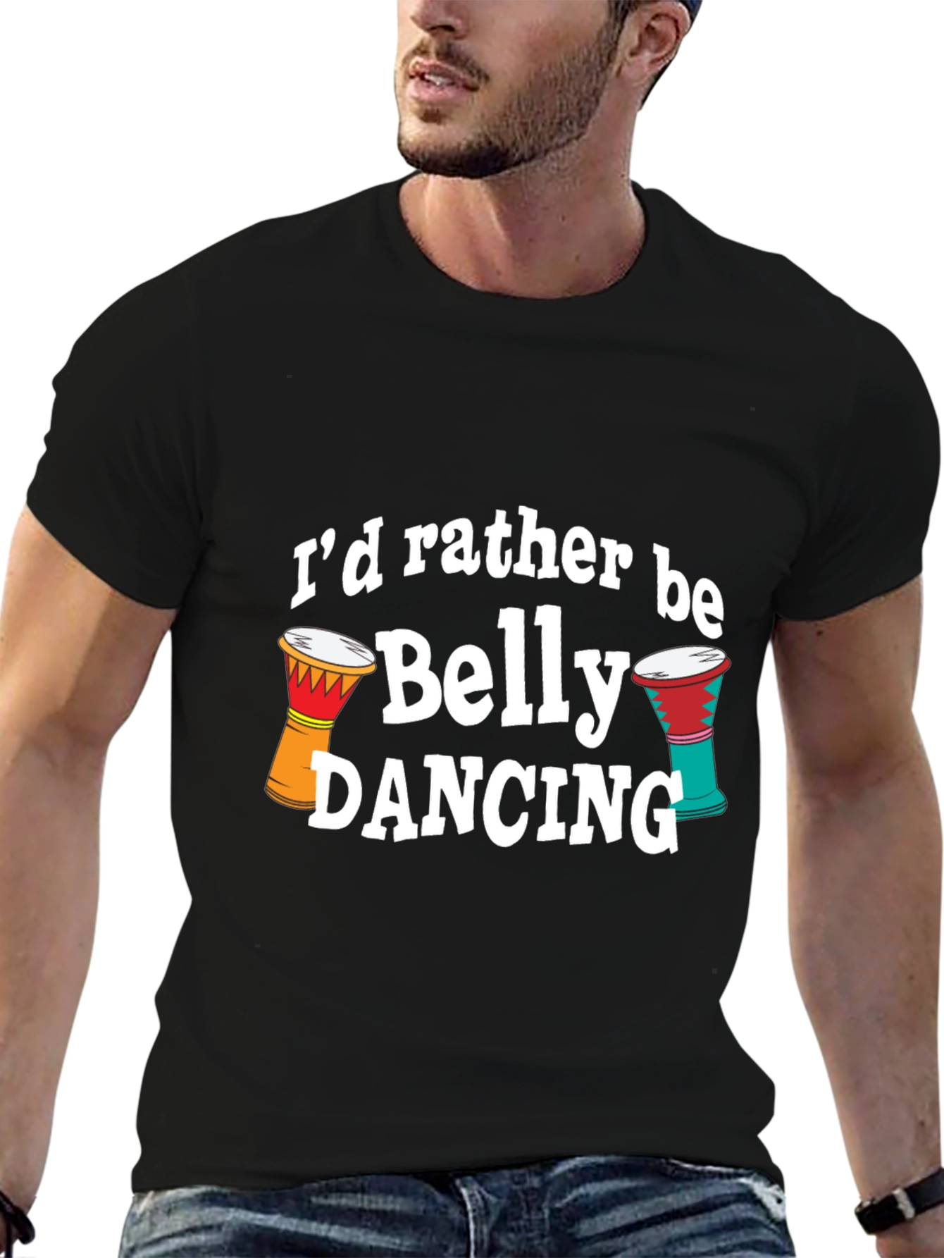 Belly Dancing T-Shirt - Id Rather Be