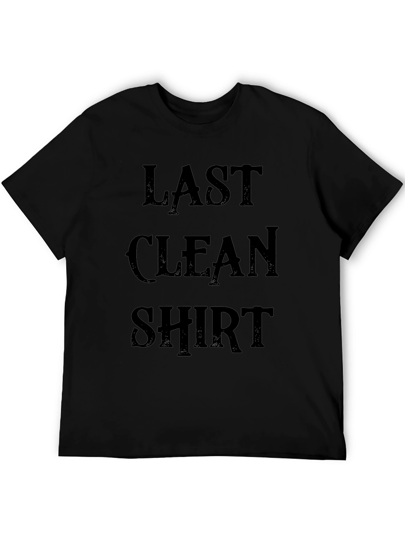 Last Clean Shirt - Novelty Graphic Tee