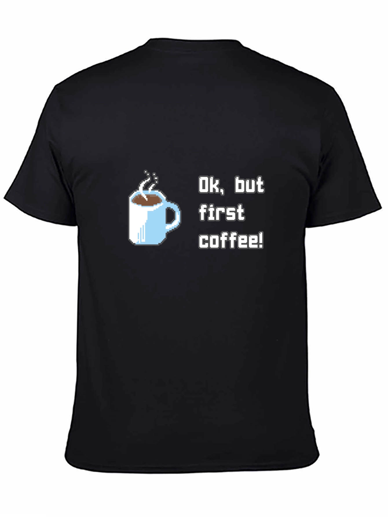 Ok But First Coffee T-Shirt