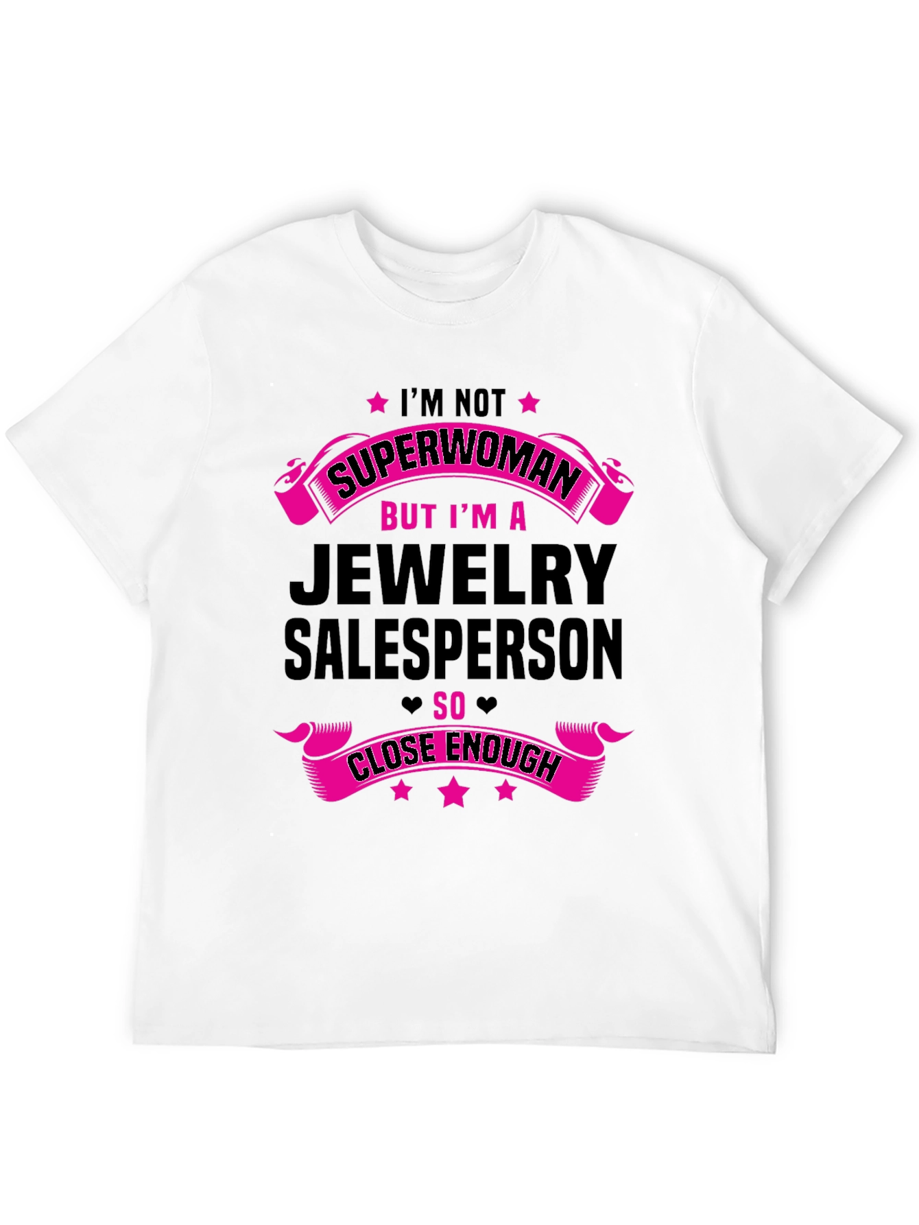Jewelry Salesperson T-Shirt - Superwoman Close Enough