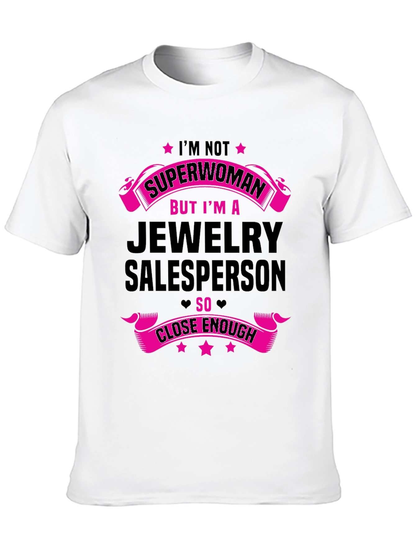 Jewelry Salesperson T-Shirt - Superwoman Close Enough