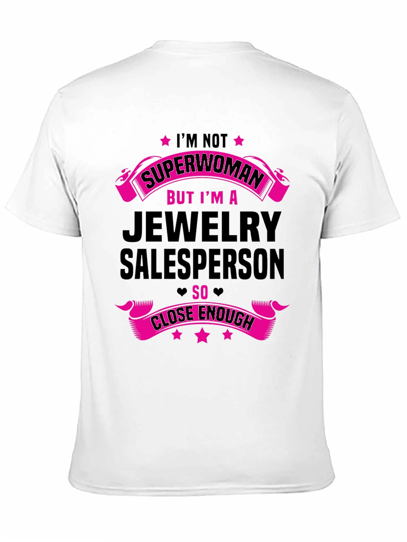 Jewelry Salesperson T-Shirt - Superwoman Close Enough