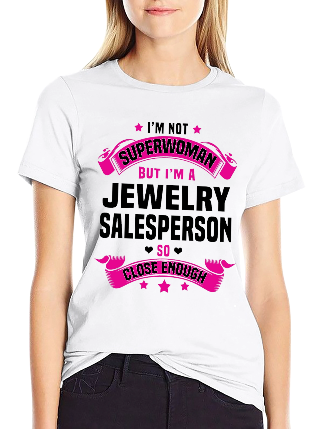 Jewelry Salesperson T-Shirt - Superwoman Close Enough