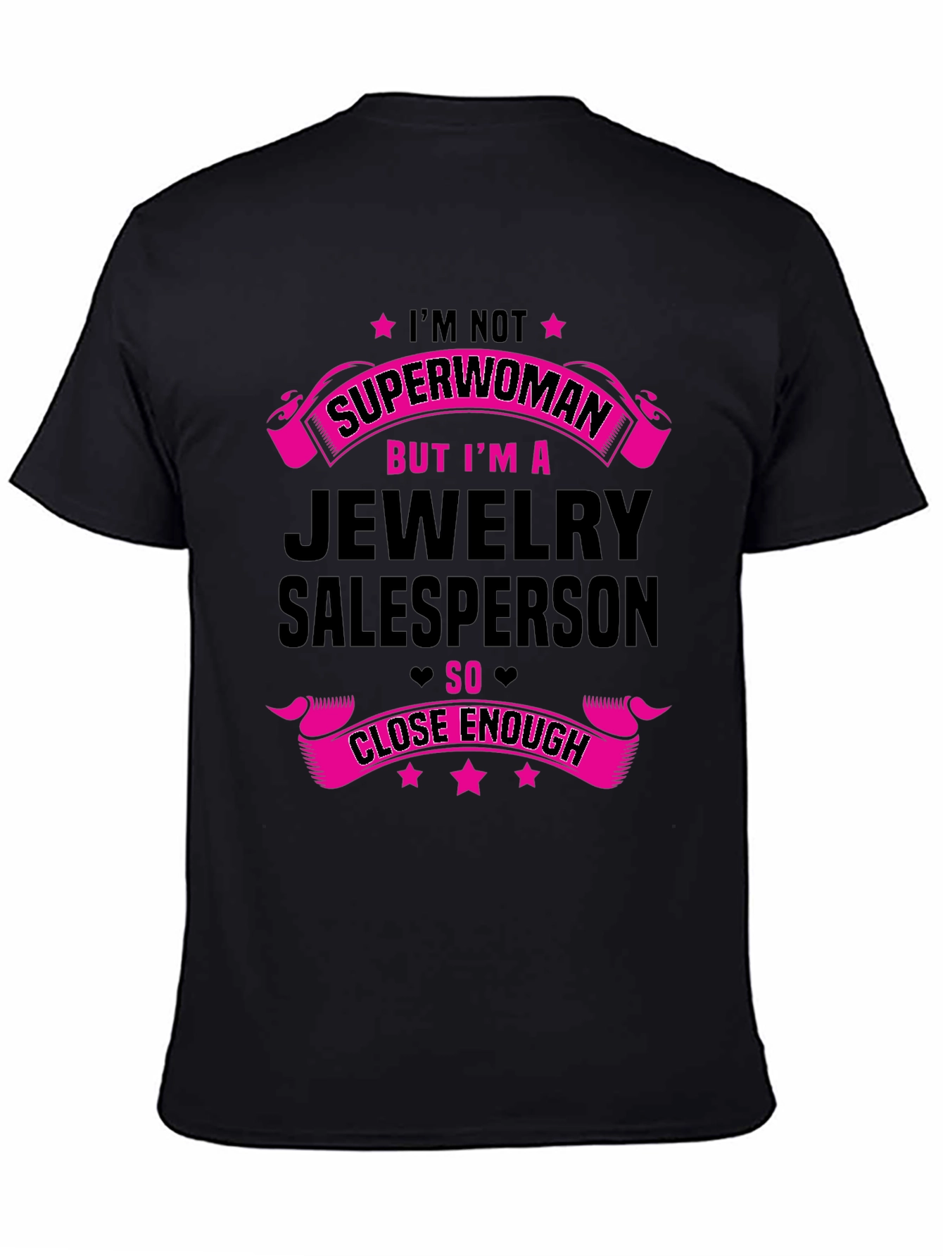 Jewelry Salesperson T-Shirt - Superwoman Close Enough
