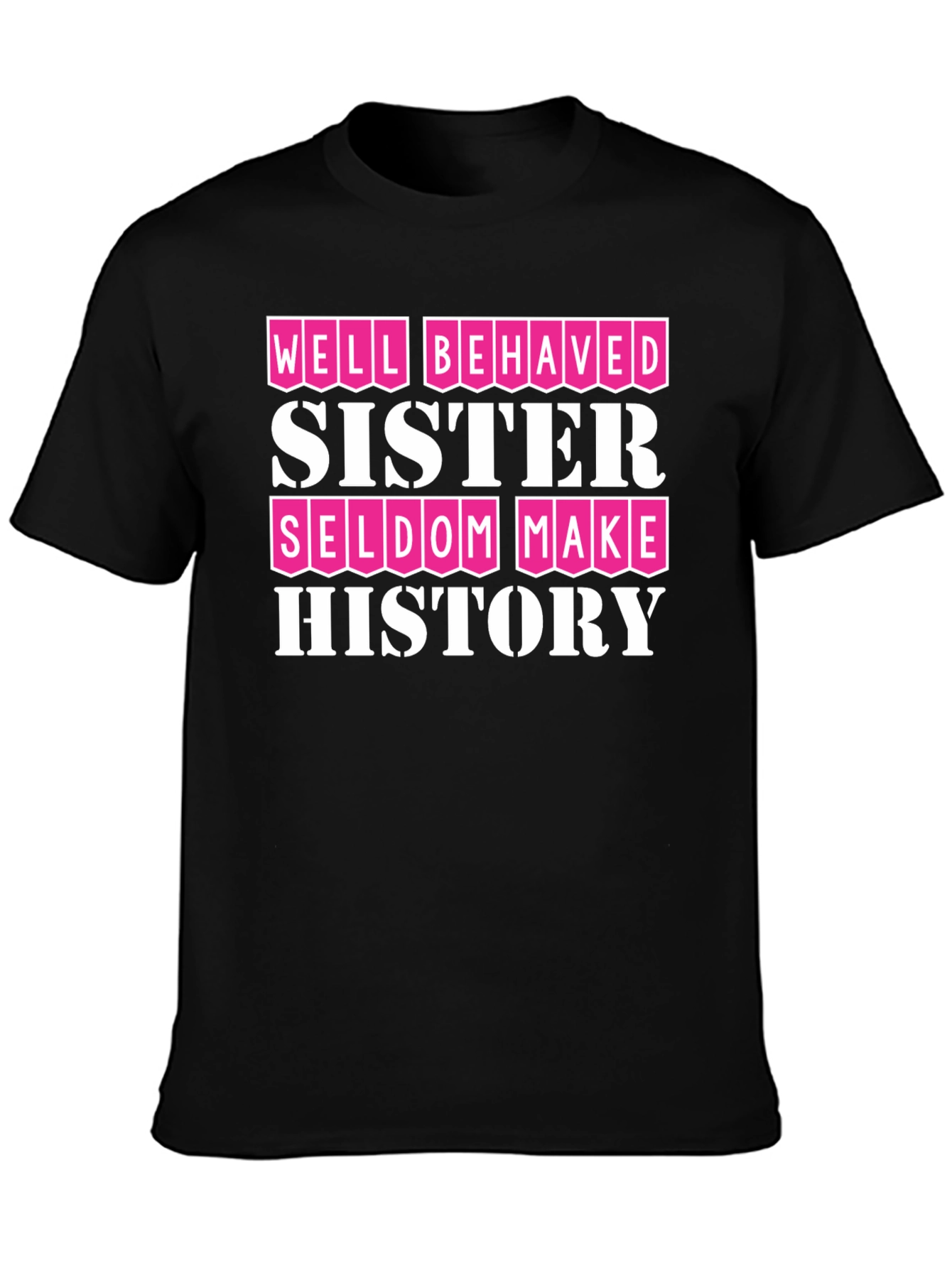 Well Behaved Sister T-Shirt