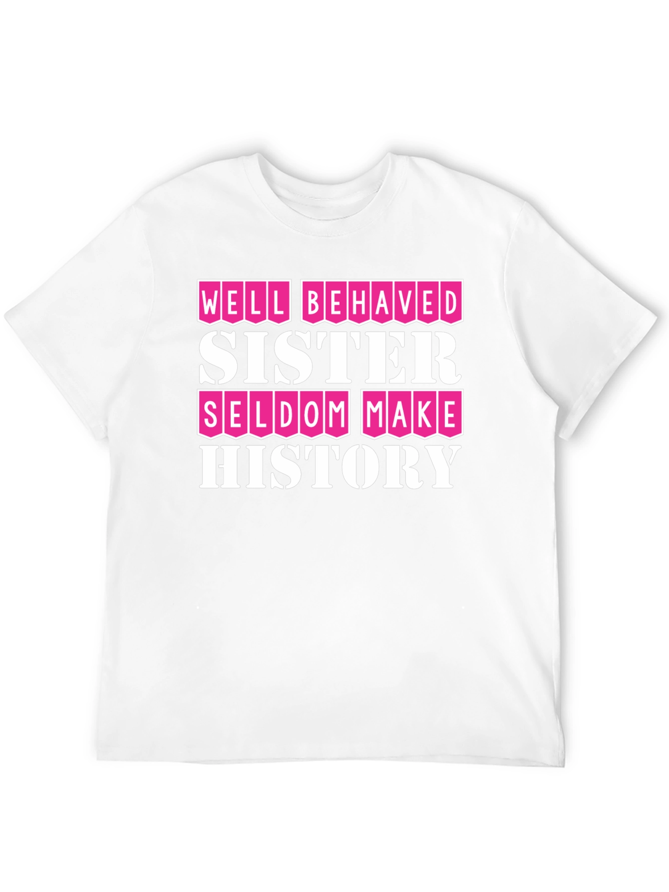 Well Behaved Sister T-Shirt