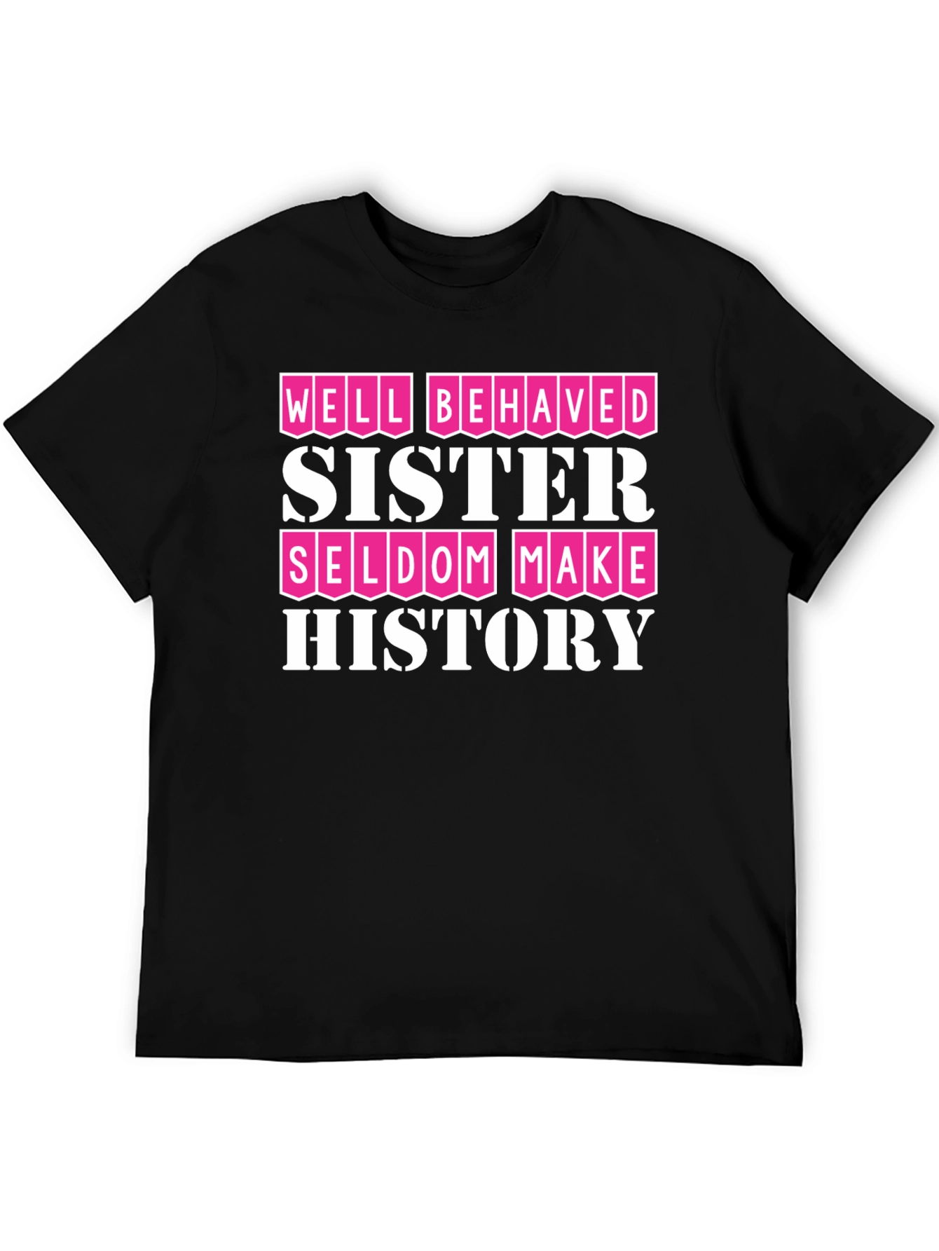 Well Behaved Sister T-Shirt