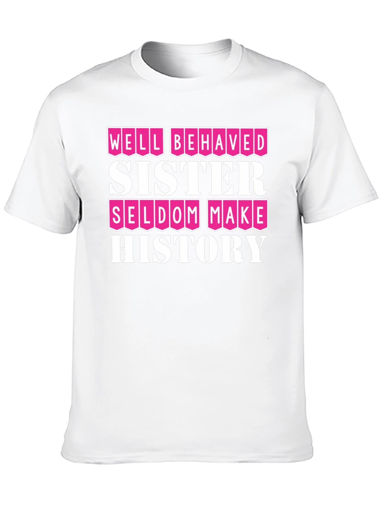 Well Behaved Sister T-Shirt
