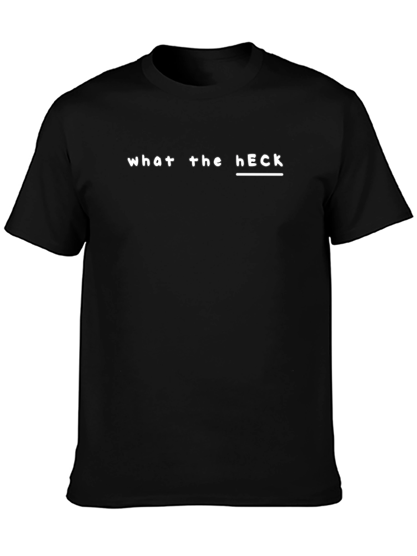 What the Heck T-Shirt - Casual Black Tee