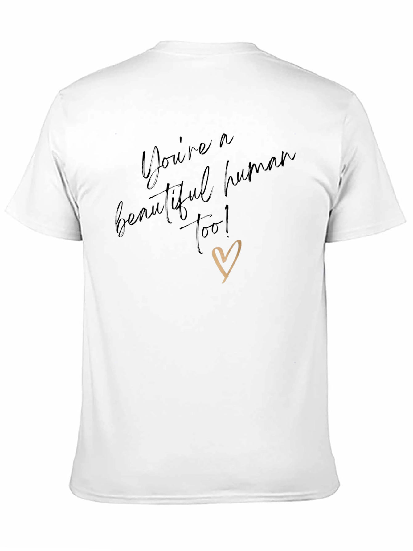 Youre a Beautiful Human T-Shirt